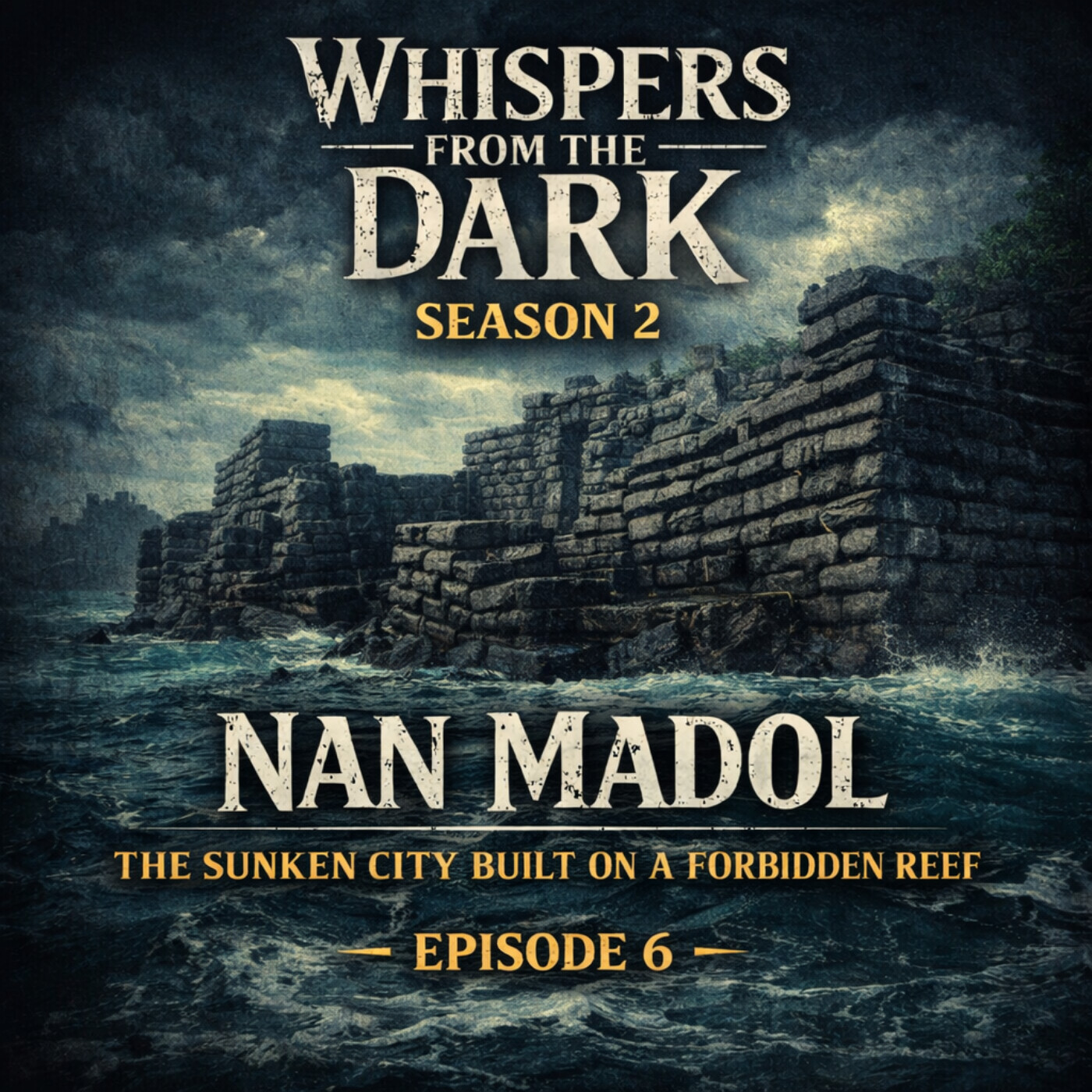 Nan Madol: The Sunken City Built on a Forbidden Reef Whispers from the Dark — Season 2, Episode 6
