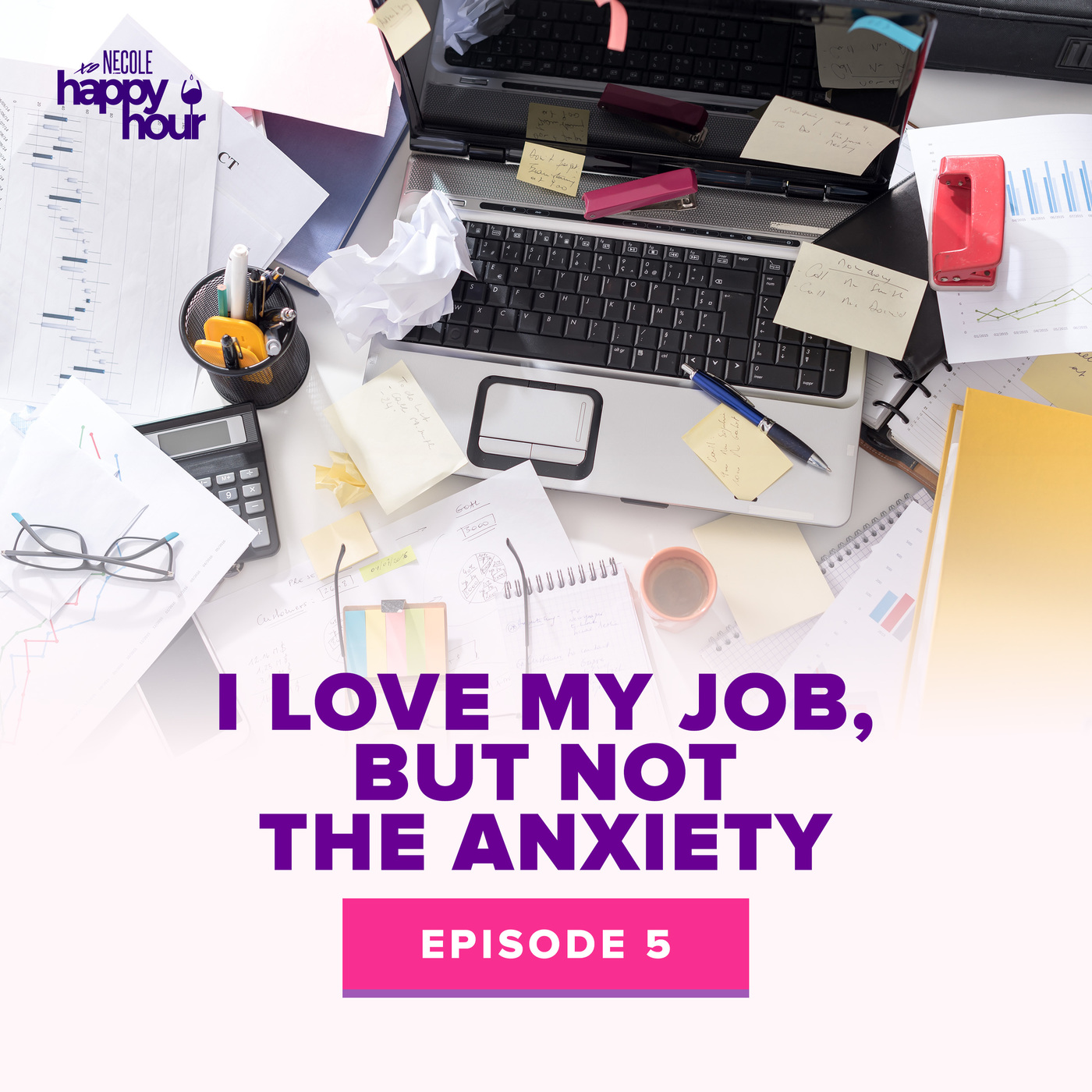 I Love My Job, But Not The Anxiety episode artwork