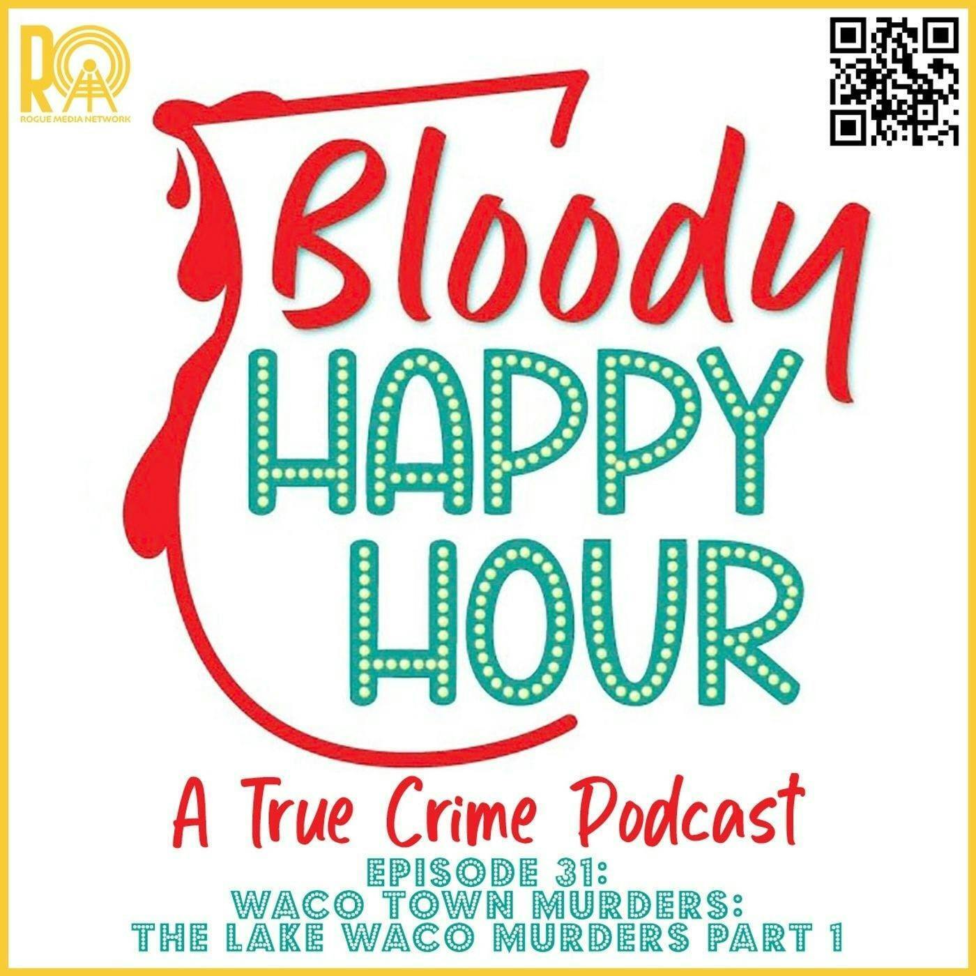 Episode 31: Waco Town Murders: The Lake Waco Murders Part 1 episode artwork