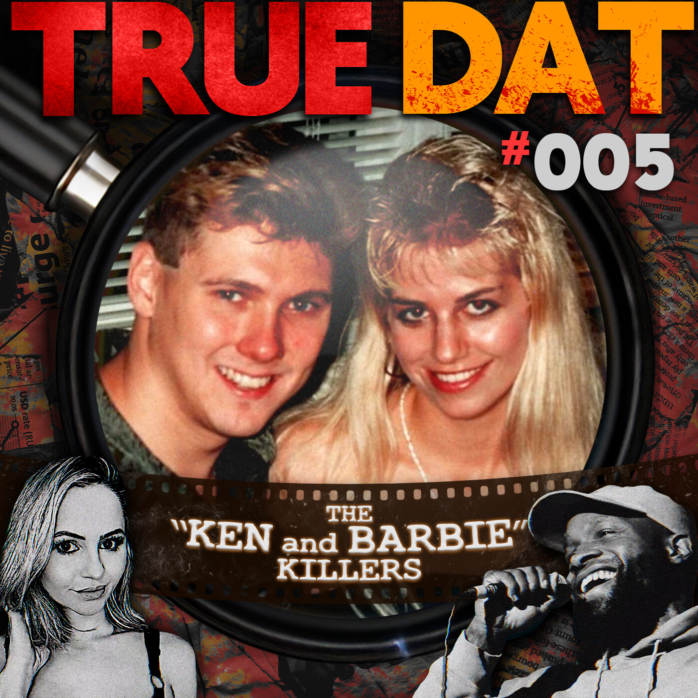 True Dat Podcast #005 - "The Ken and Barbie Killers" (Paul Bernardo & Karla Homolka)