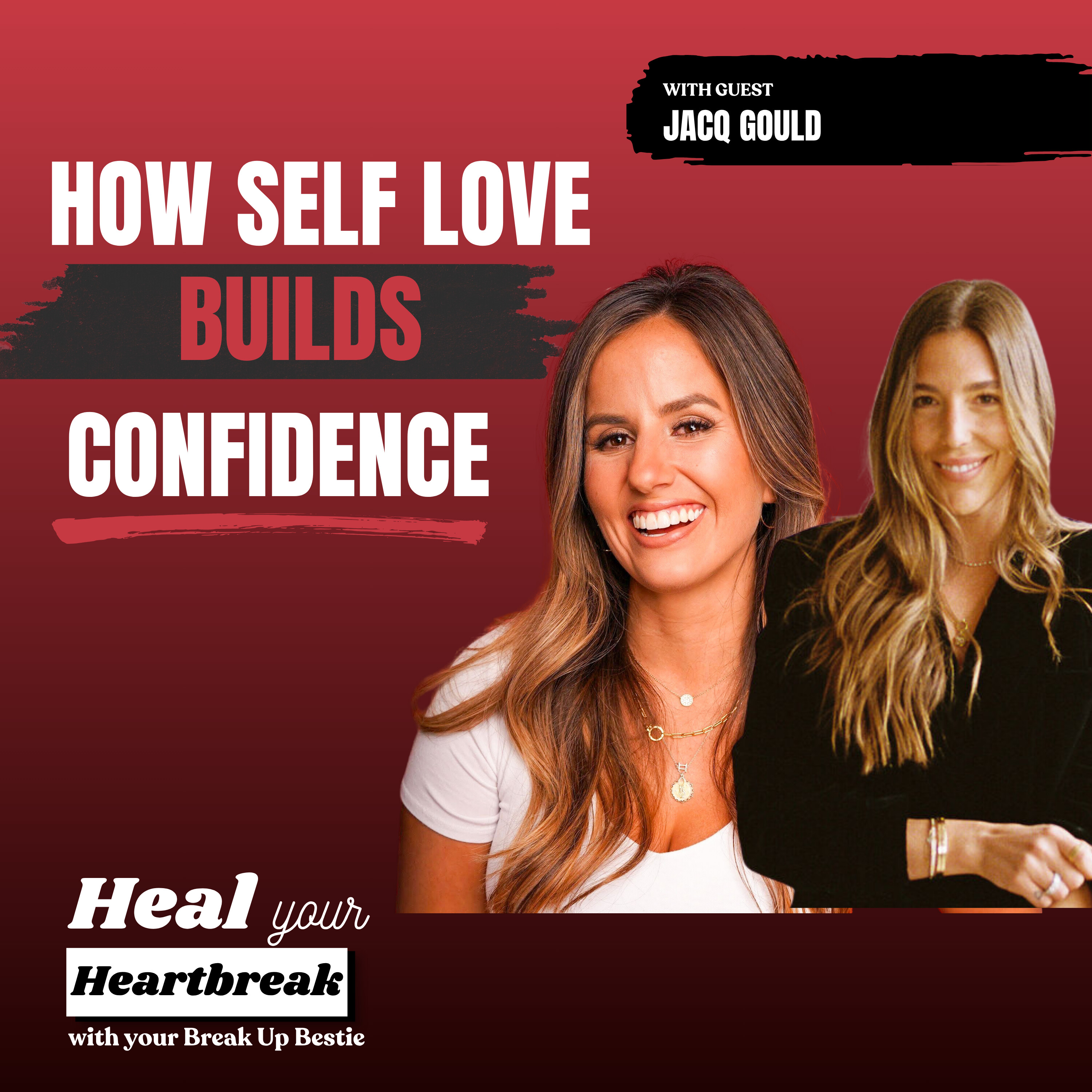 #37: How Self-Love Builds Confidence After Heartbreak with Jacq Gould episode artwork