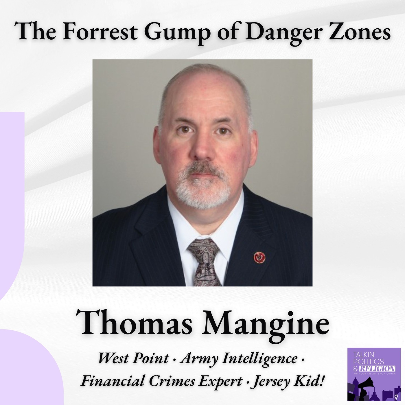 The Forrest Gump of Danger Zones - Thomas Mangine // West Point · Army Intelligence · Financial Crimes Expert · Jersey Kid!