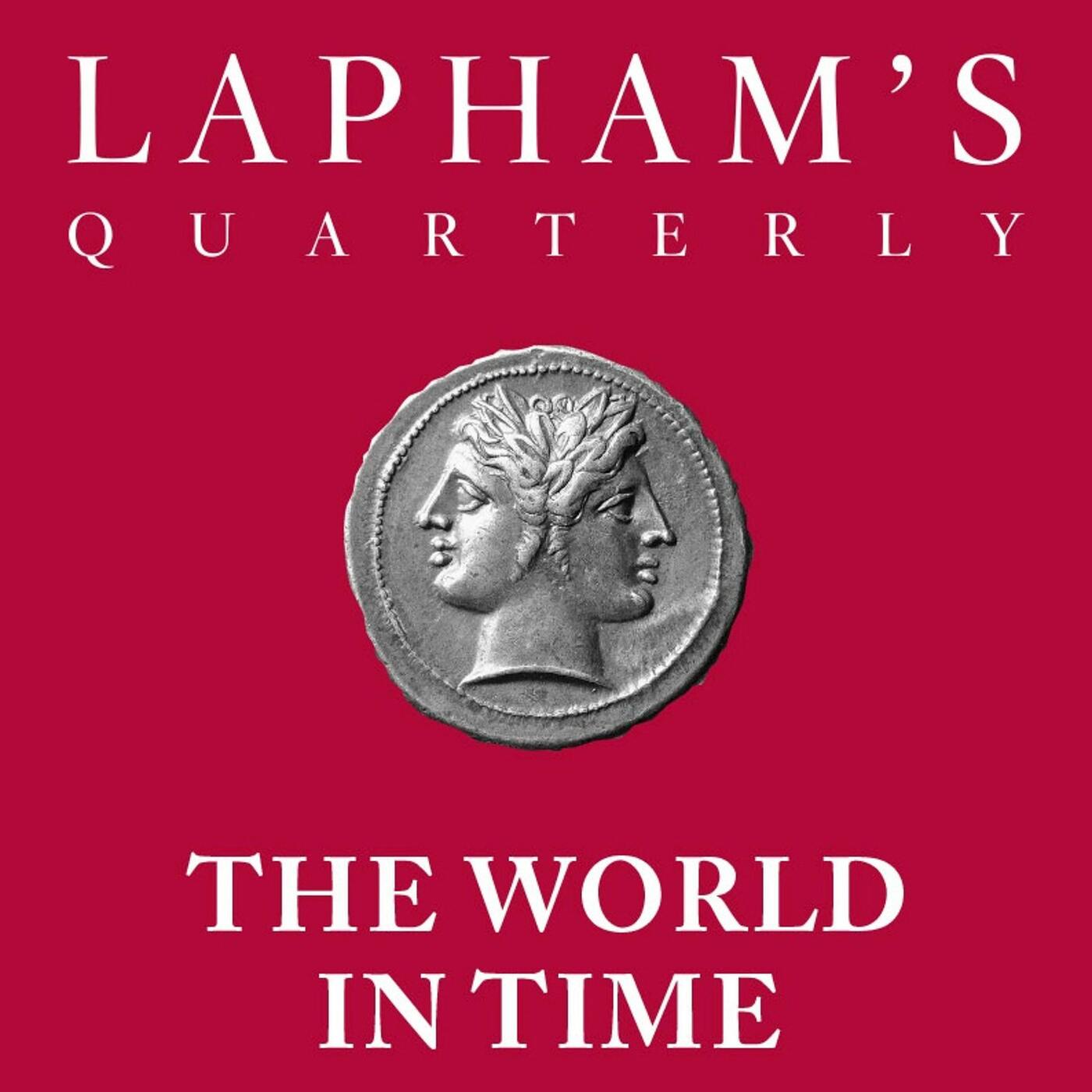 The World in Time / Lapham’s Quarterly