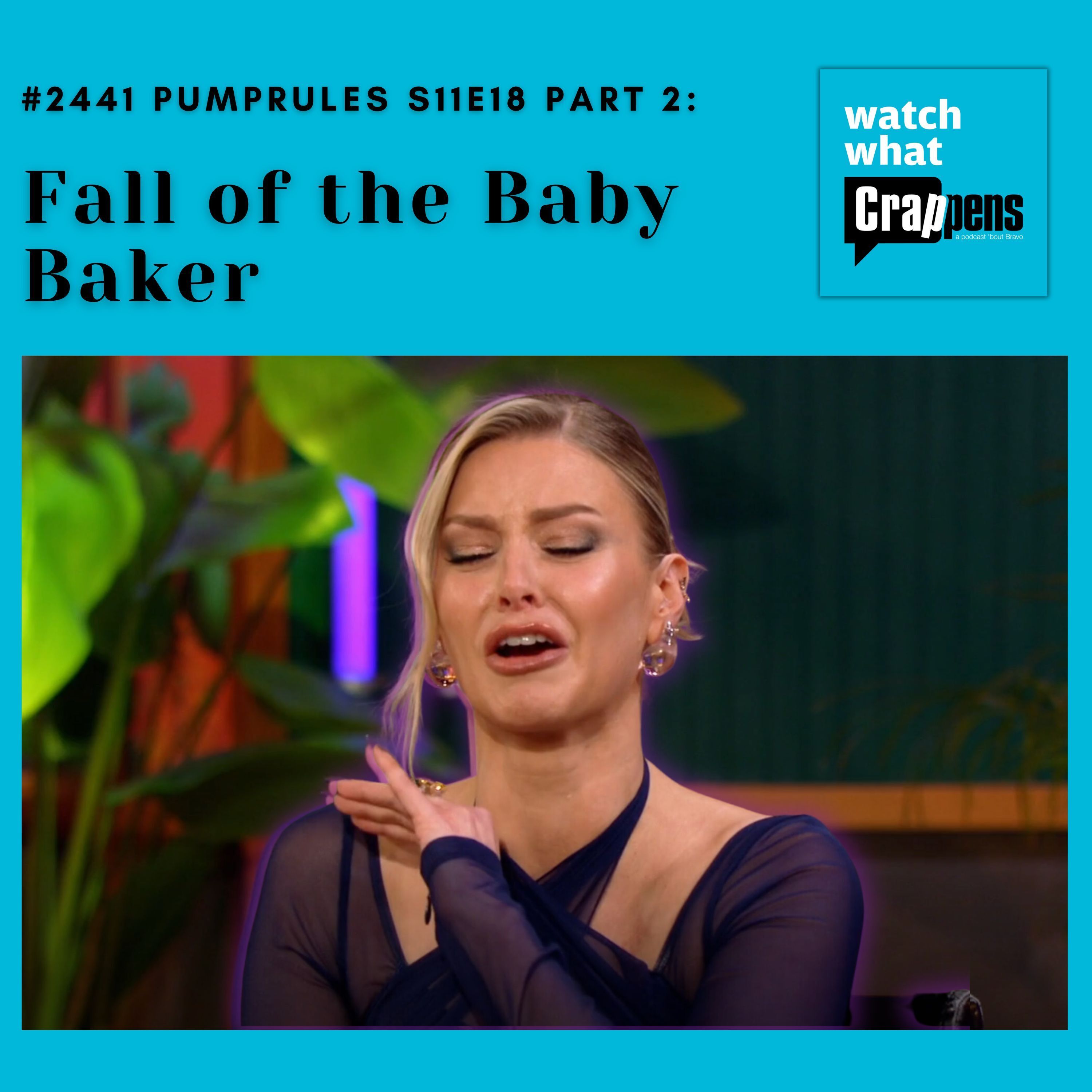 #2441 PumpRules S11E18 Part 2:   Fall of the Baby Baker