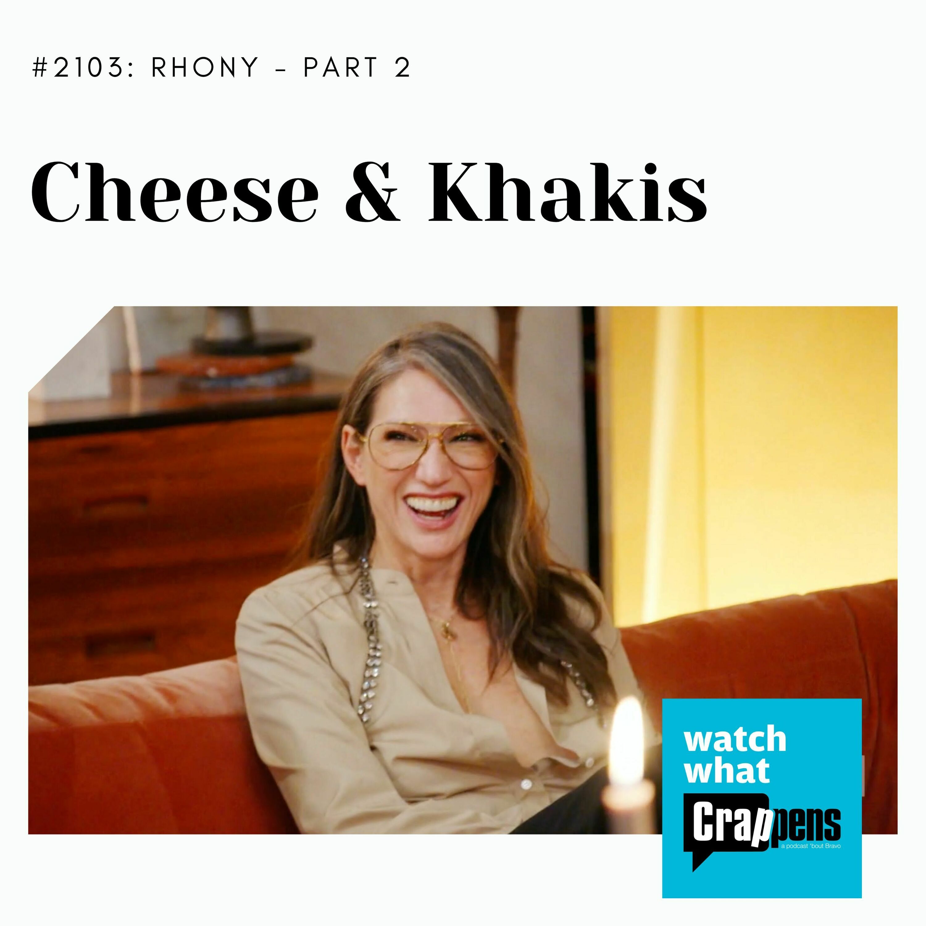 RHONY, Part 2: Cheese & Khakis