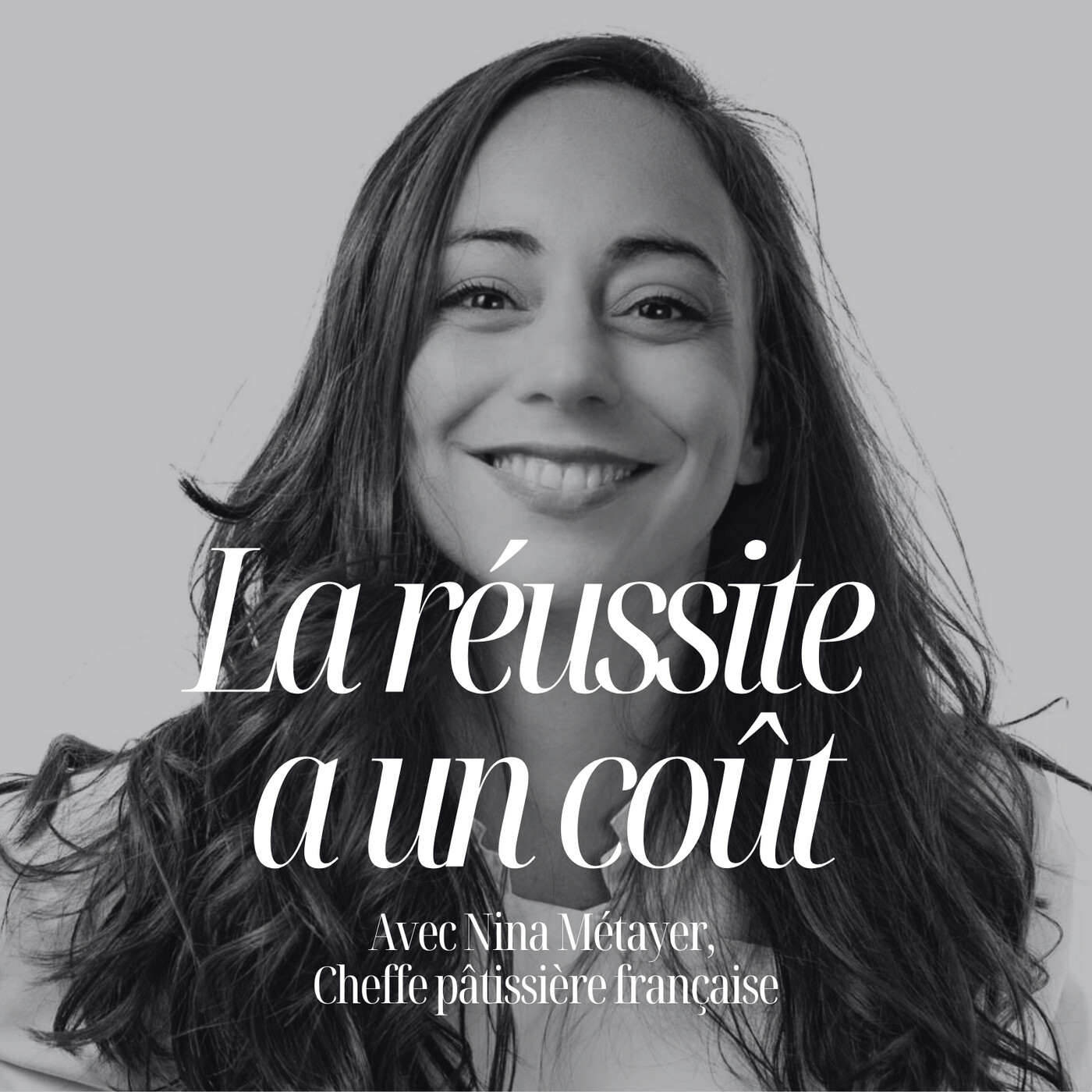 Le vrai prix de la réussite, avec Nina Métayer, meilleure pâtissière du monde #324