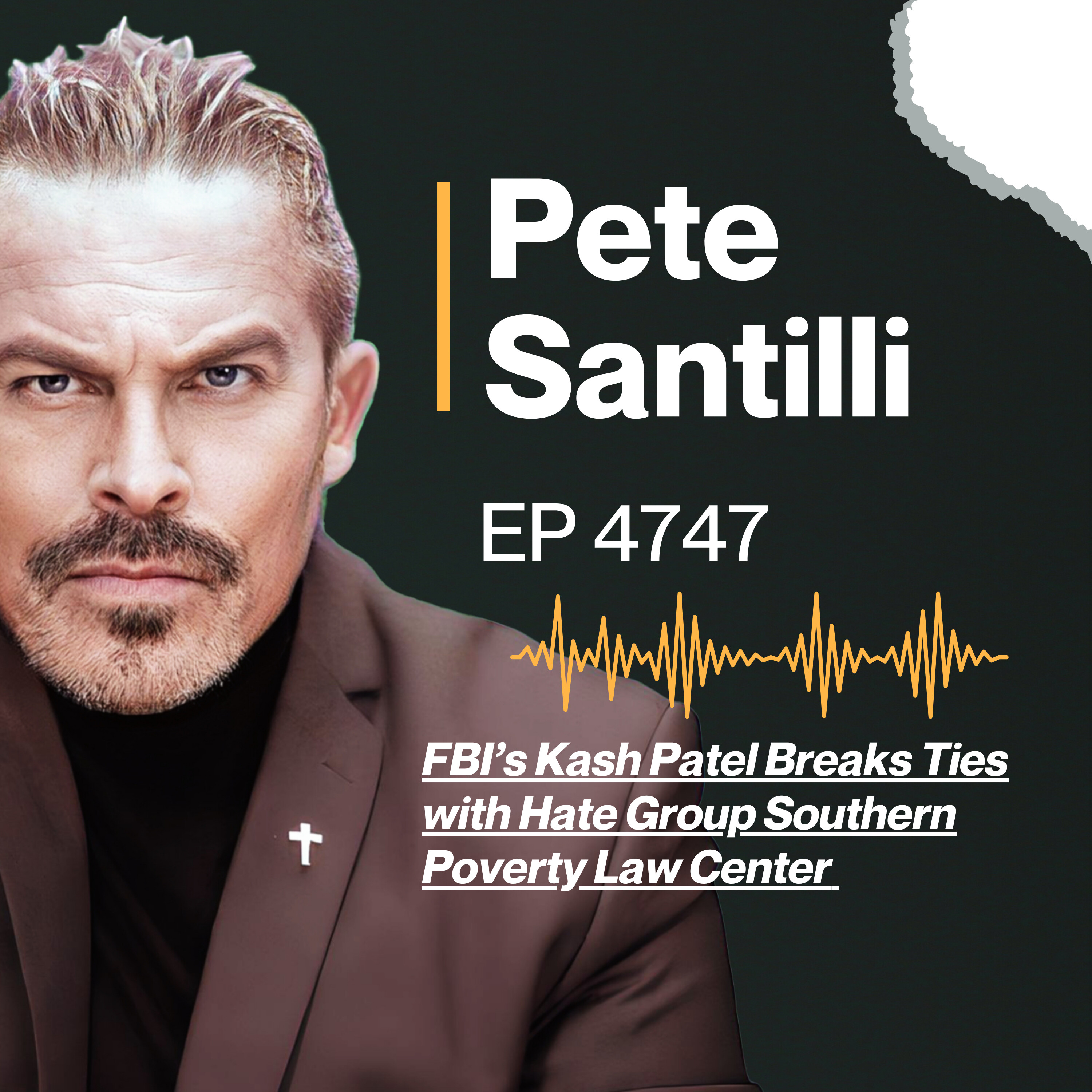 FBI’s Kash Patel Breaks Ties with Hate Group Southern Poverty Law Center [EP4747]