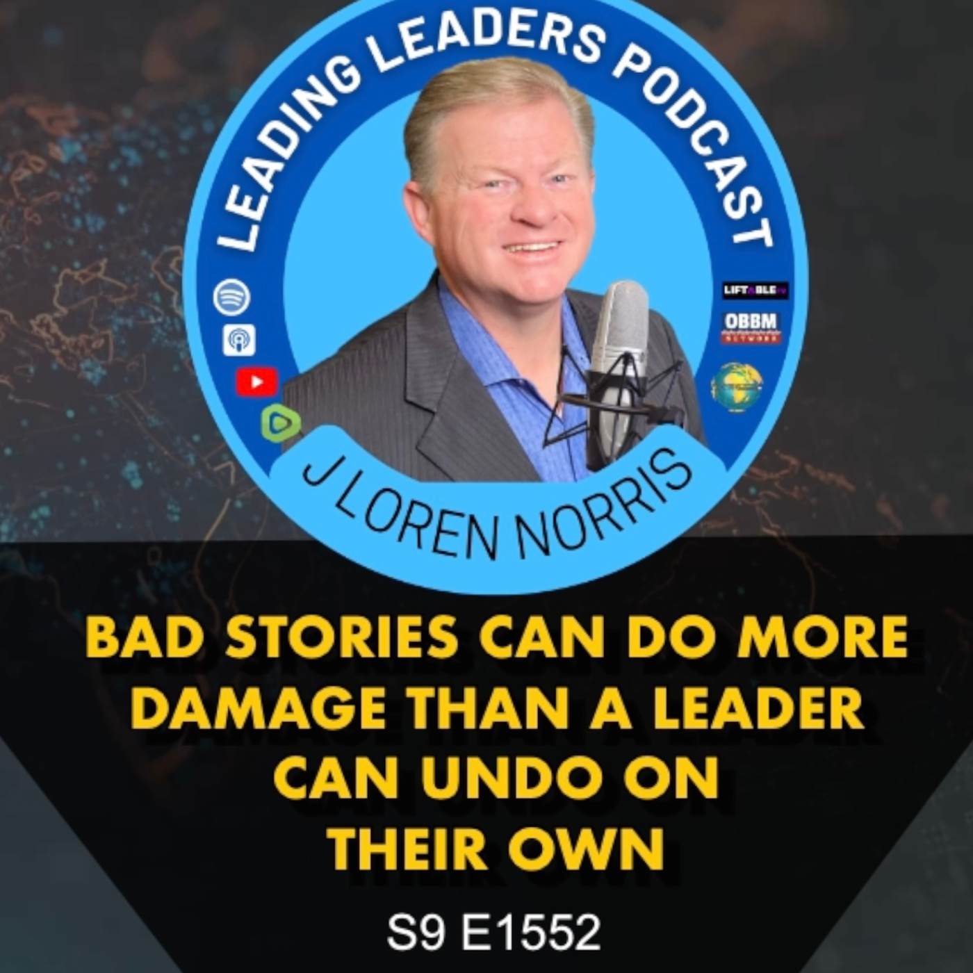 ​BAD STORIES CAN DO MORE DAMAGE THAN A LEADER CAN UNDO ON THEIR OWN