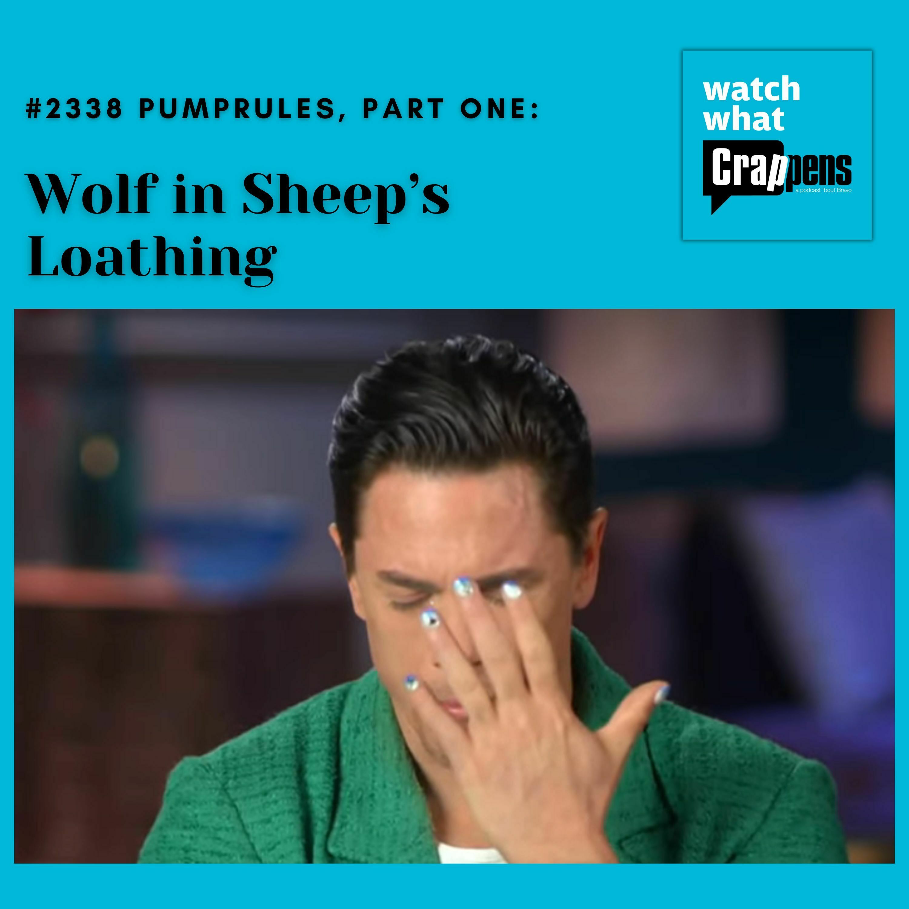 #2338 PumpRules Part 1: Wolf in Sheep’s Loathing