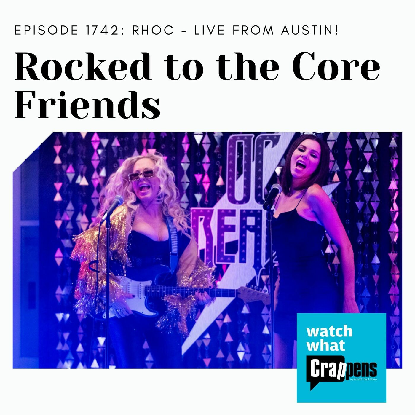 RHOC: Rocked to the Core Friends - Live from Austin!