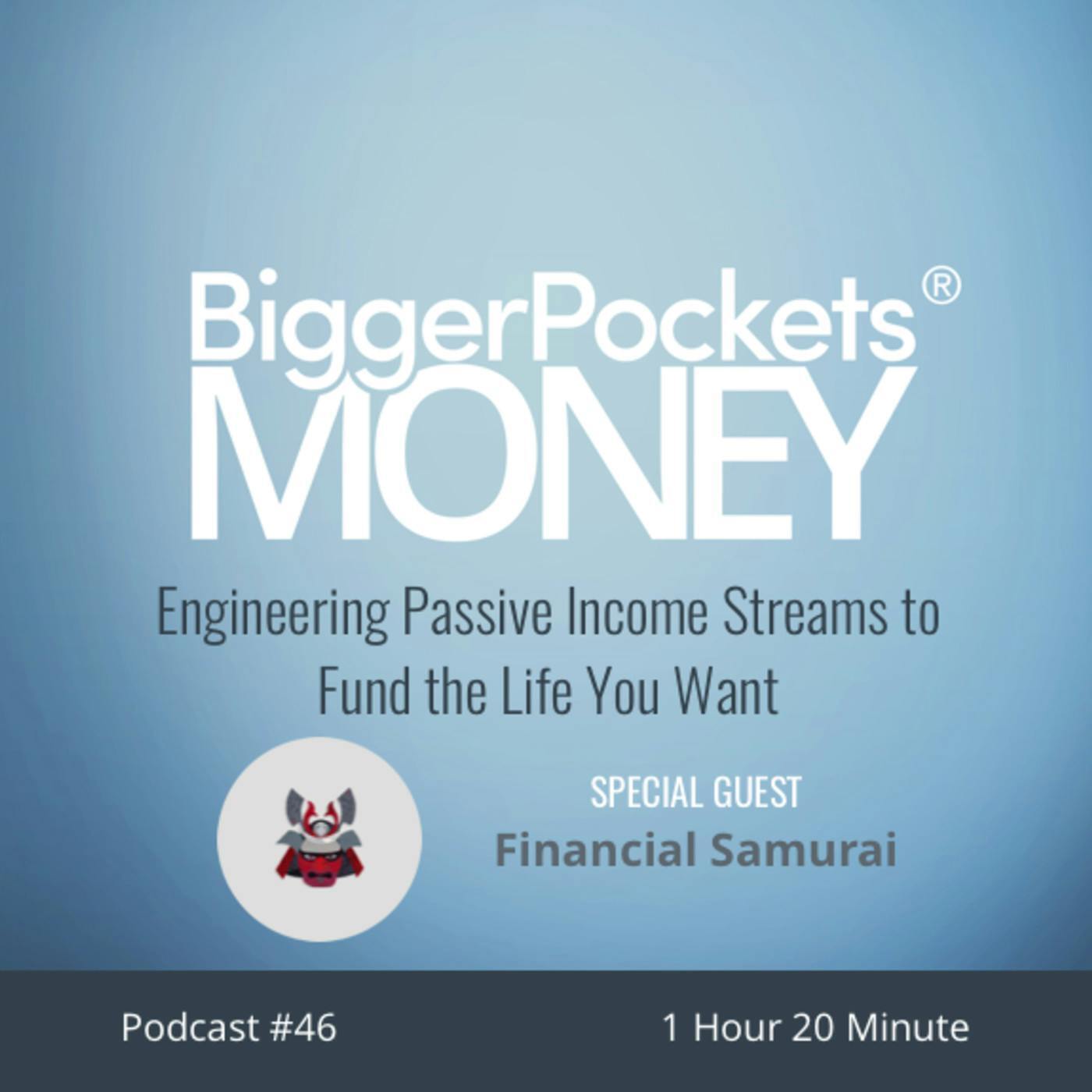 46: Engineering Passive Income Streams to Fund the Life You Want with Financial Samurai