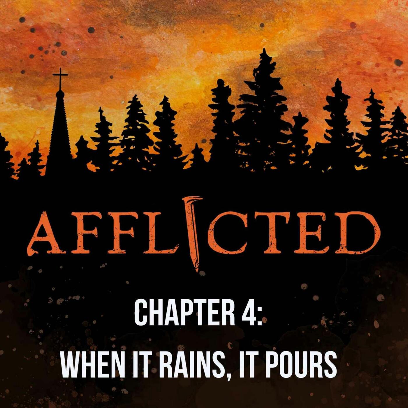 Chapter 4: When It Rains, It Pours Chapter 4: When It Rains, It Pours