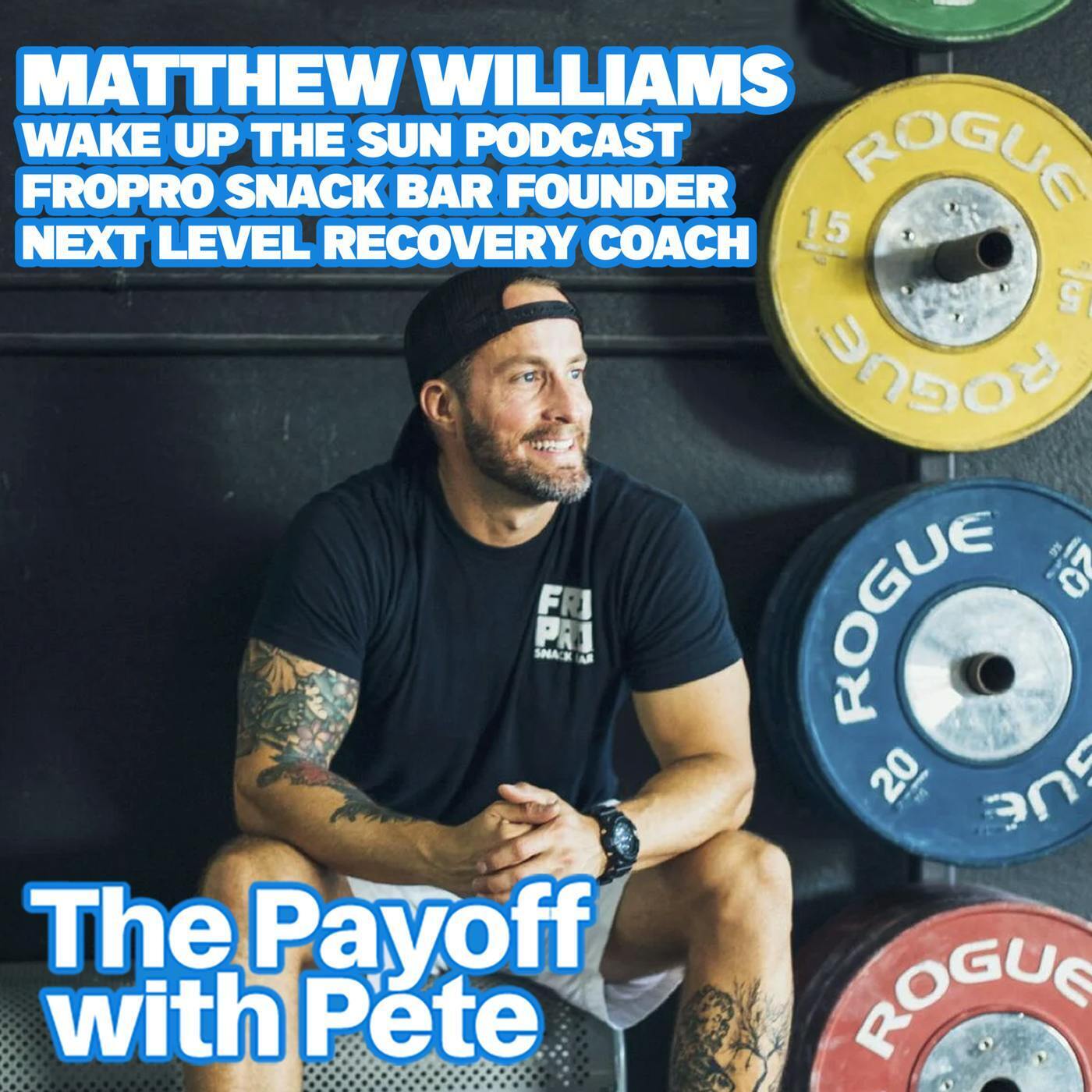 Matthew Williams - Wake Up The Sun Podcast, Fropro, Next Level episode artwork