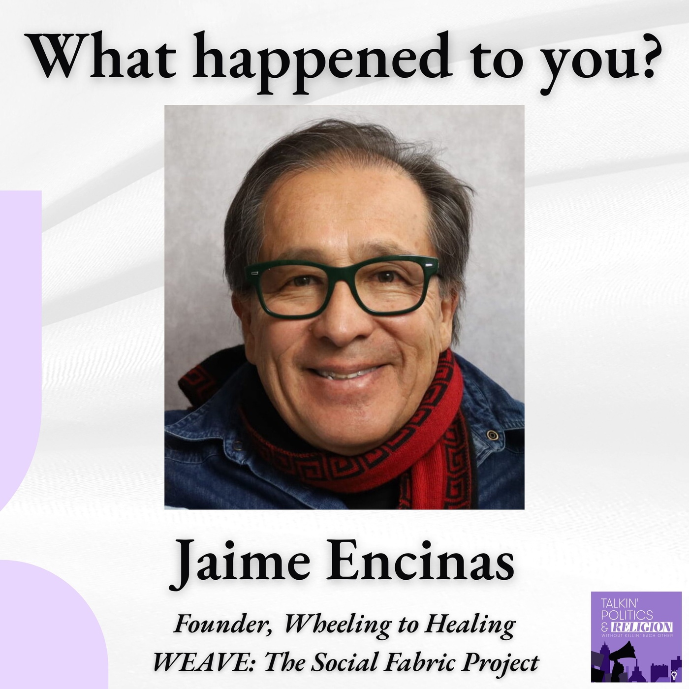 A WEAVE Conversation | Jaime Encinas on Adverse Childhood Experiences (ACEs), Breaking Cycles, and Wheeling to Healing