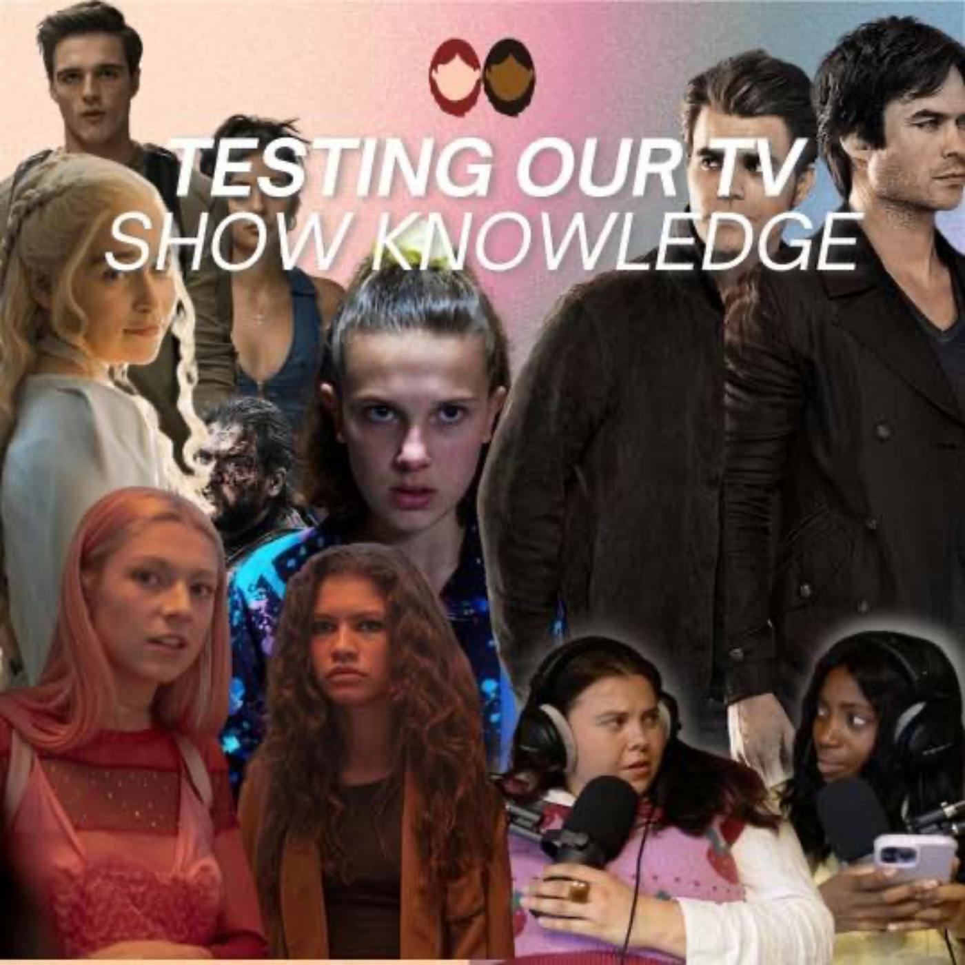 Ep 33: A Euphoria and The Vampire Diaries MULTI-VERSE?! Testing Our Knowledge Of TV Shows - S3, EP9 episode artwork
