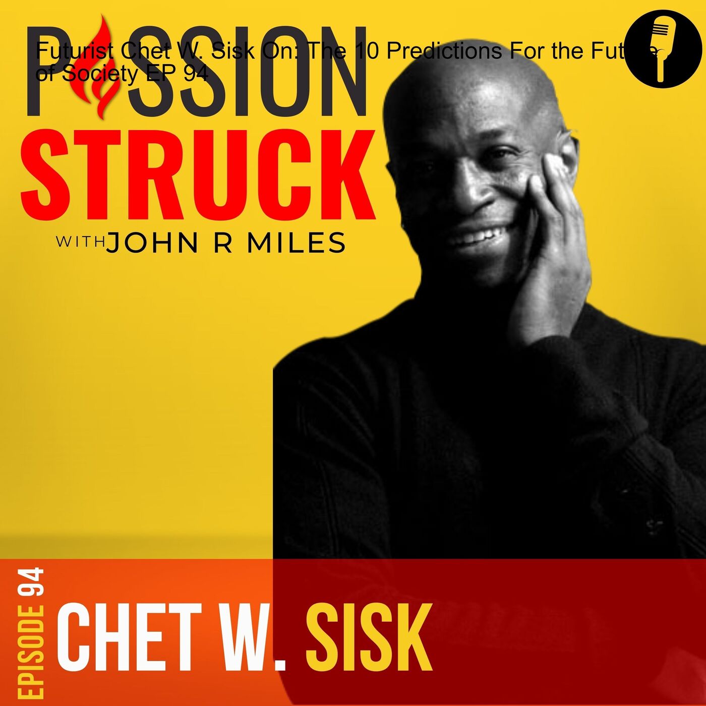 Futurist Chet W. Sisk On: The 10 Predictions For 2022 Impacting the Future of Society EP 94