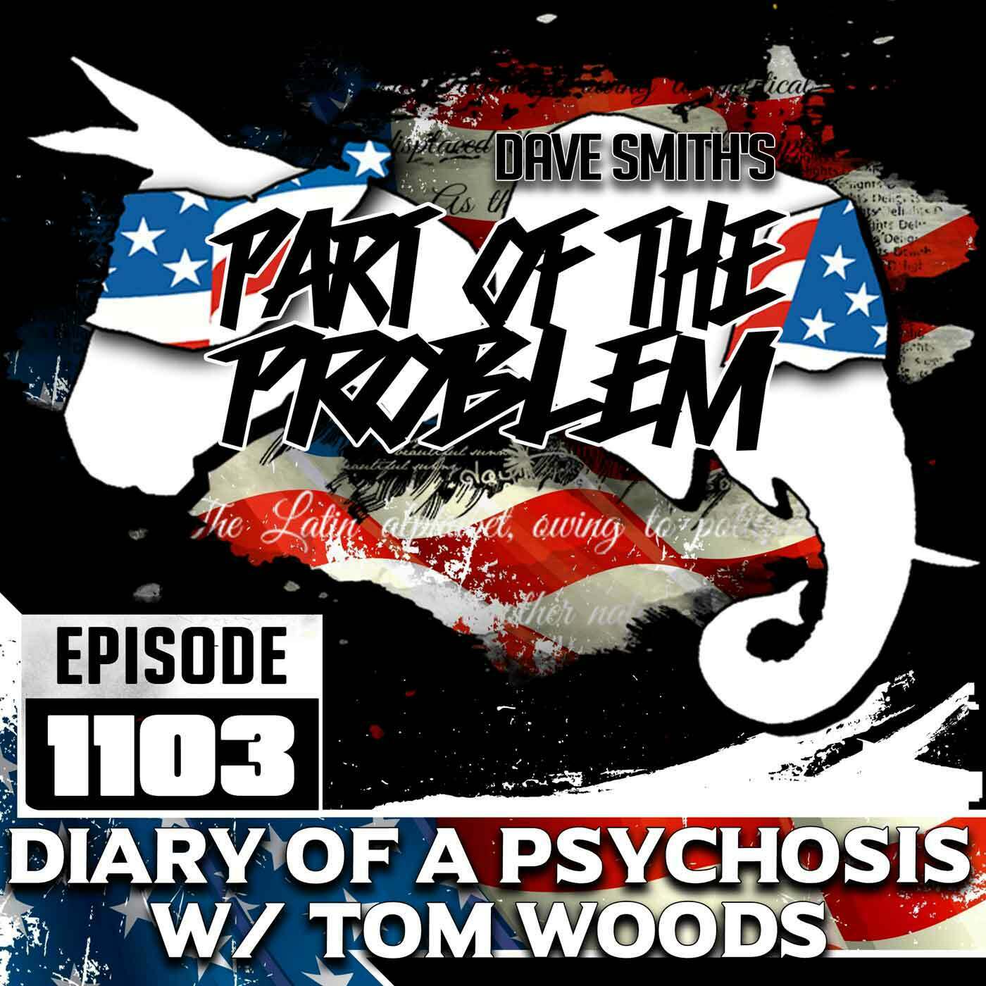 Diary of a Psychosis w/ Tom Woods