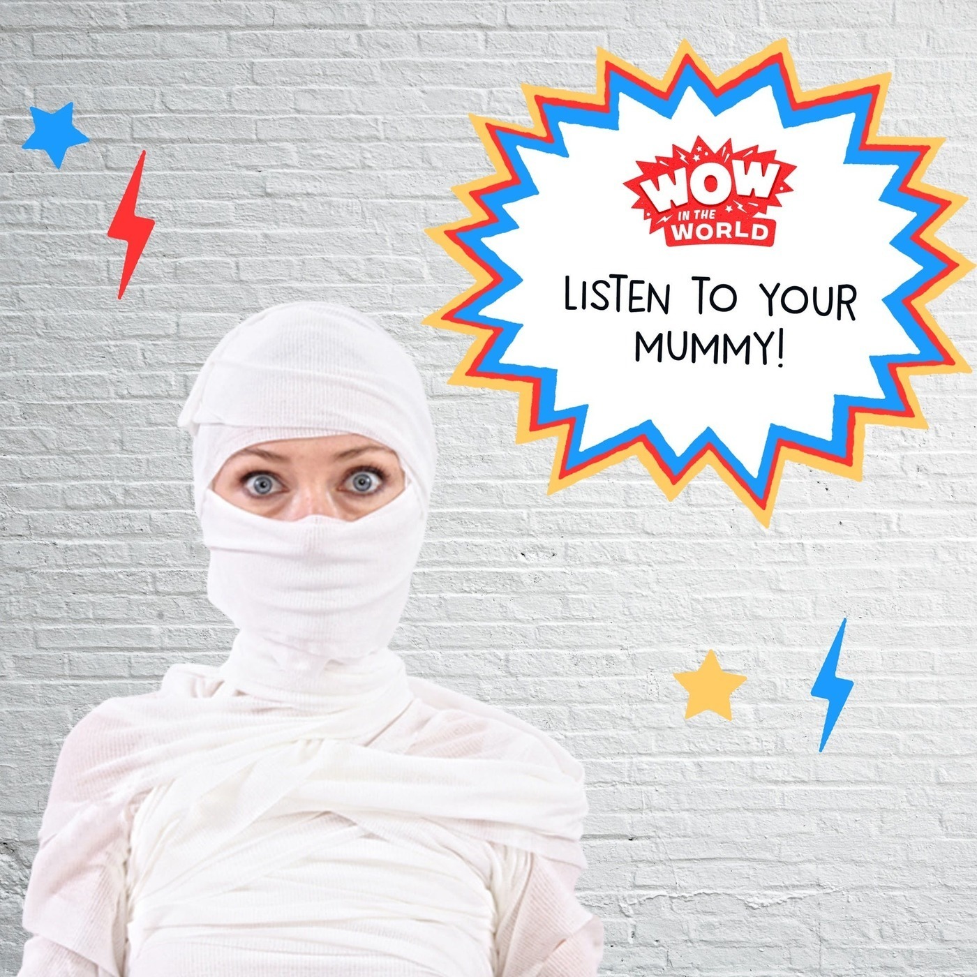 Listen To Your Mummy!