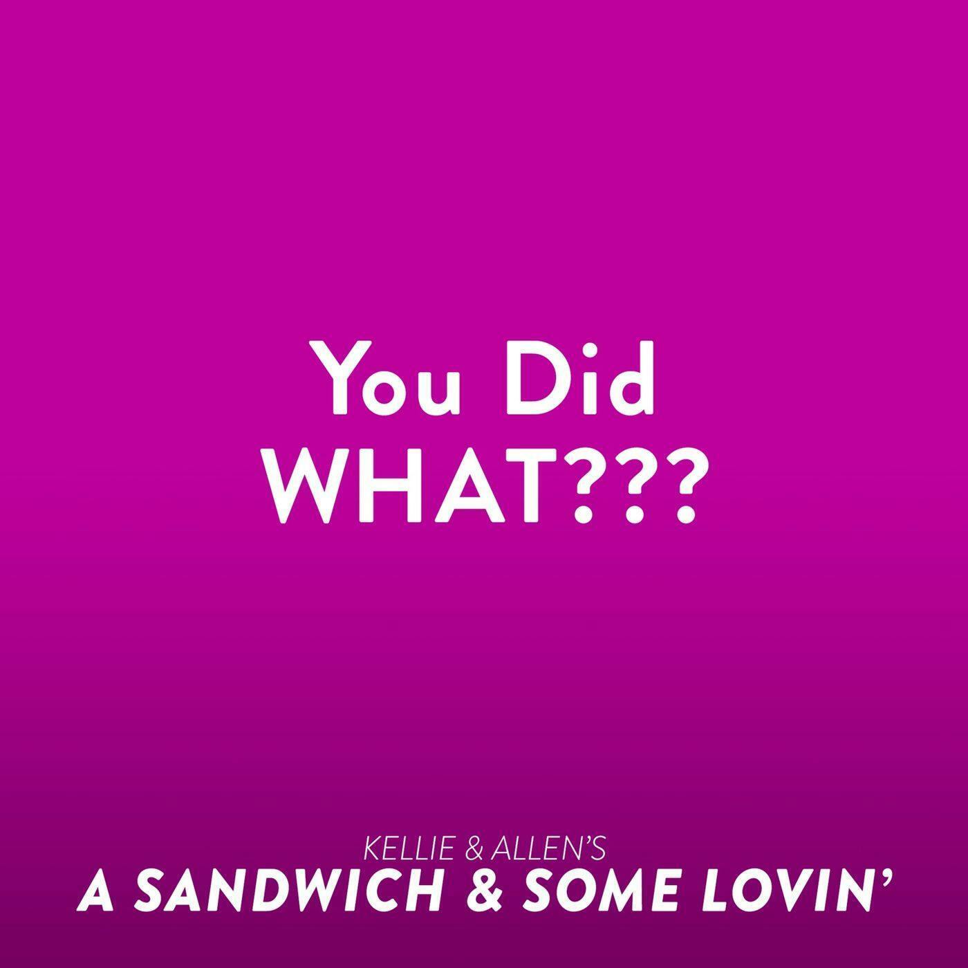 16: You Did WHAT??? episode artwork