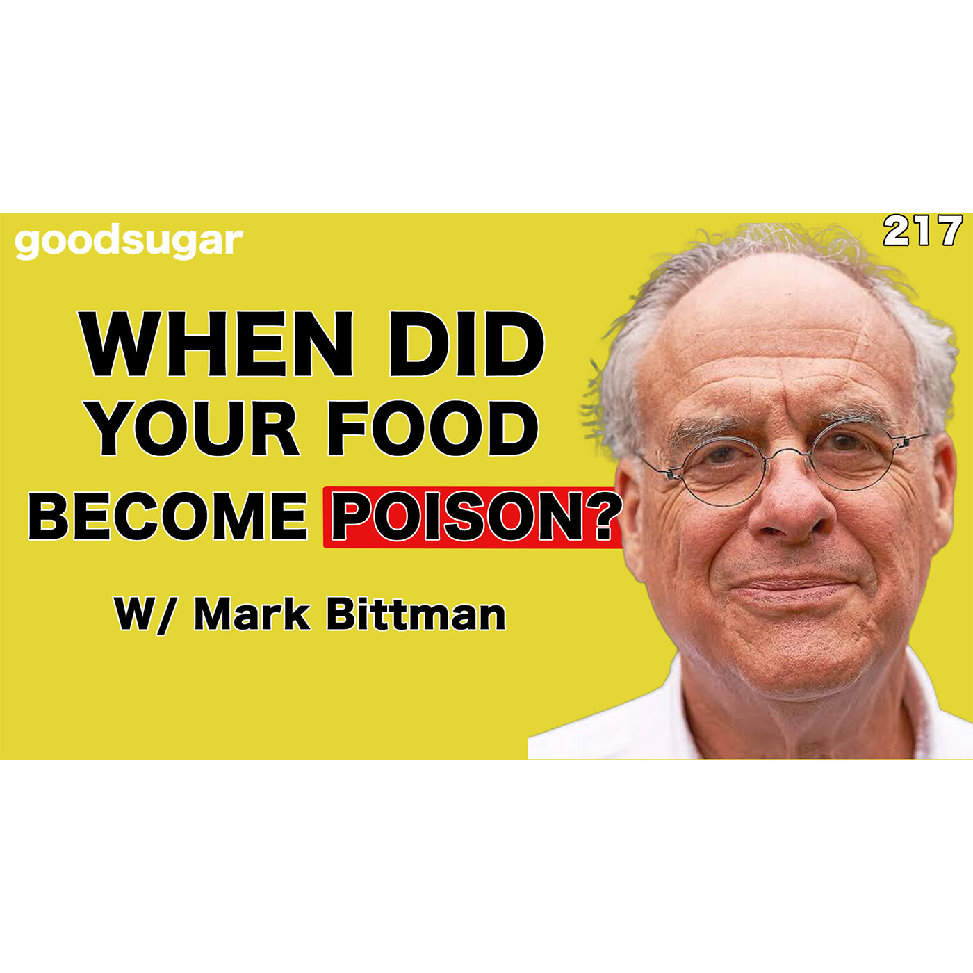 When Did Your Food Become Poison w/ MarkBittman | goodsugar 217