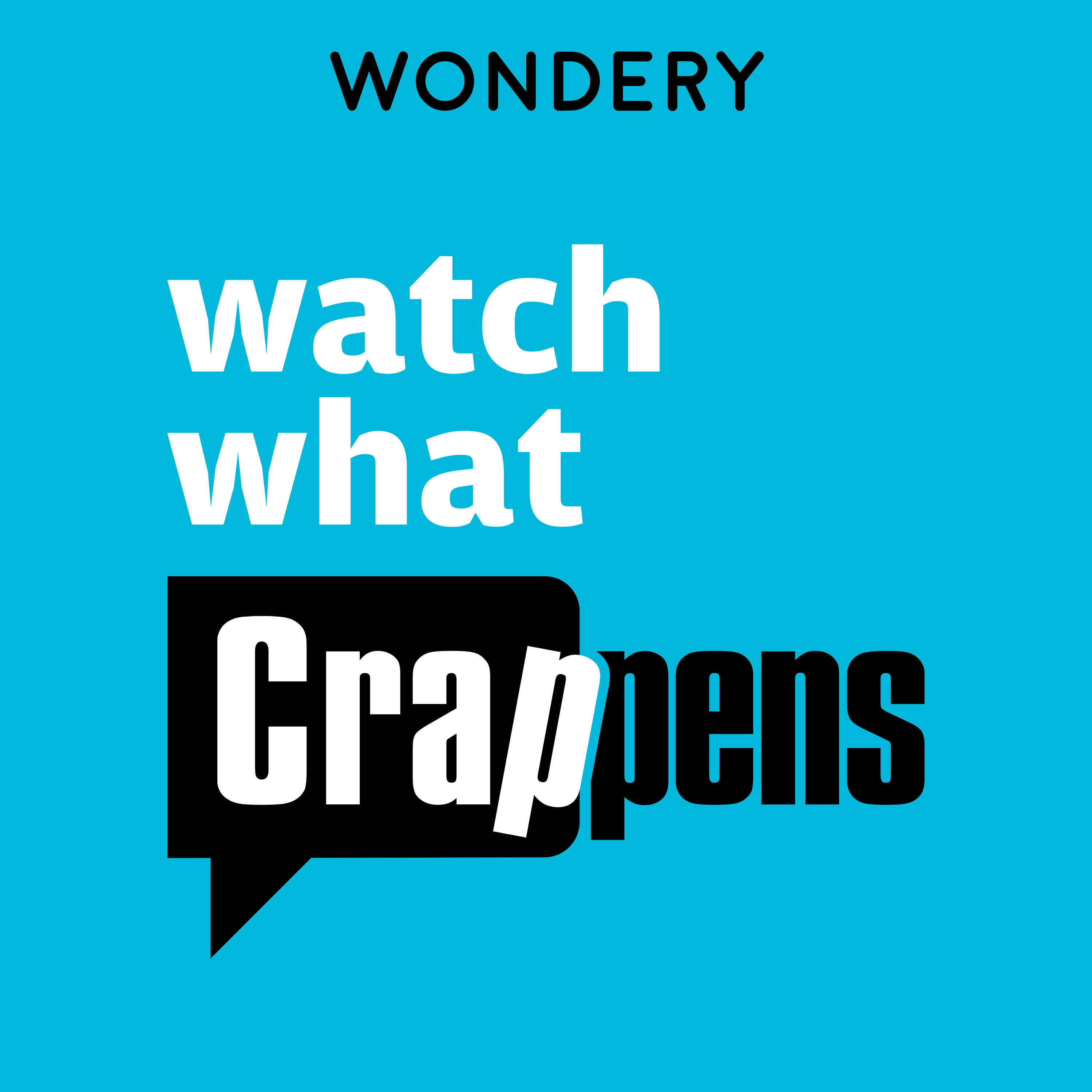 Watch What Crappens:Ben Mandelker & Ronnie Karam | Wondery