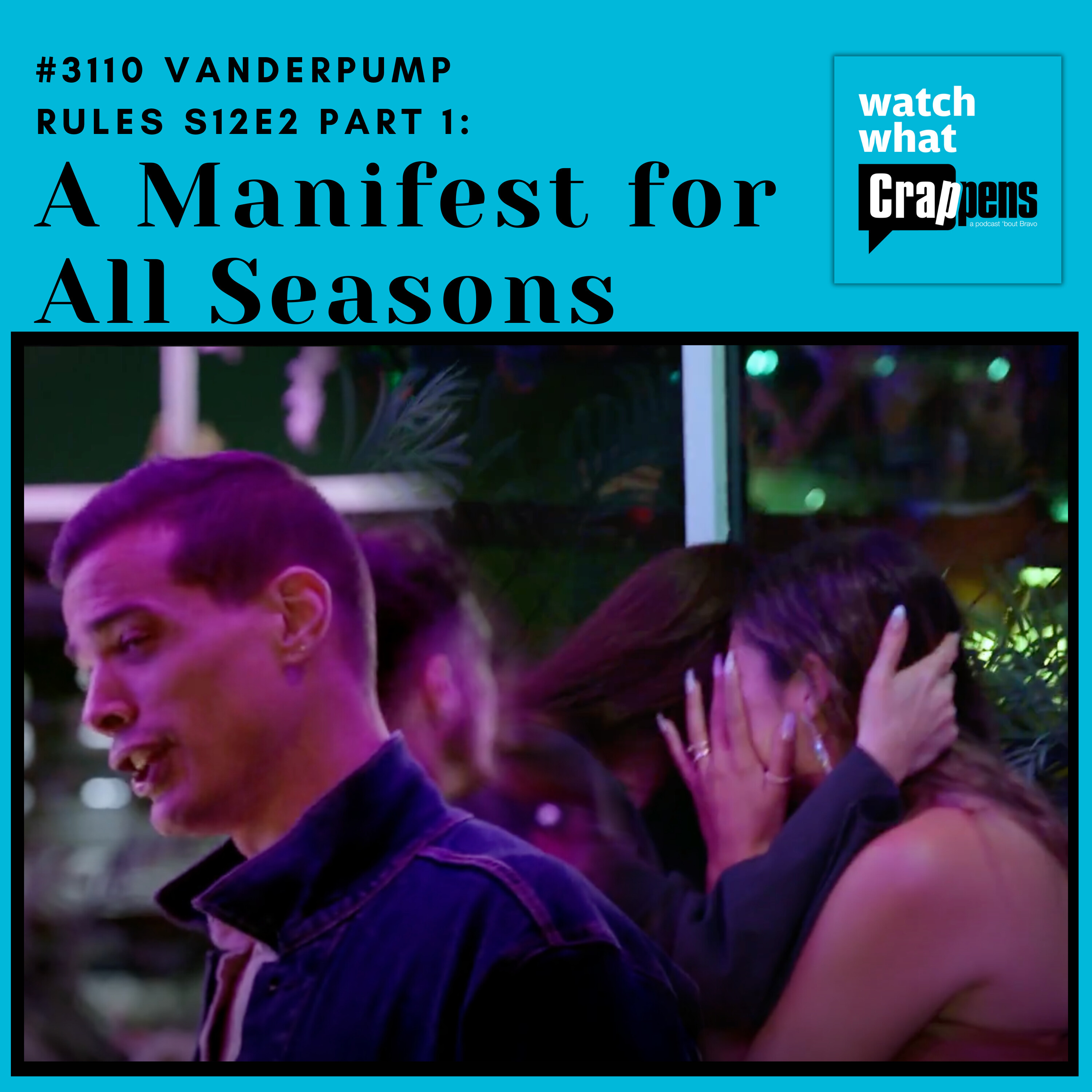 #3110 Vanderpump Rules S12E2 Part 1: A Manifest for All Seasons