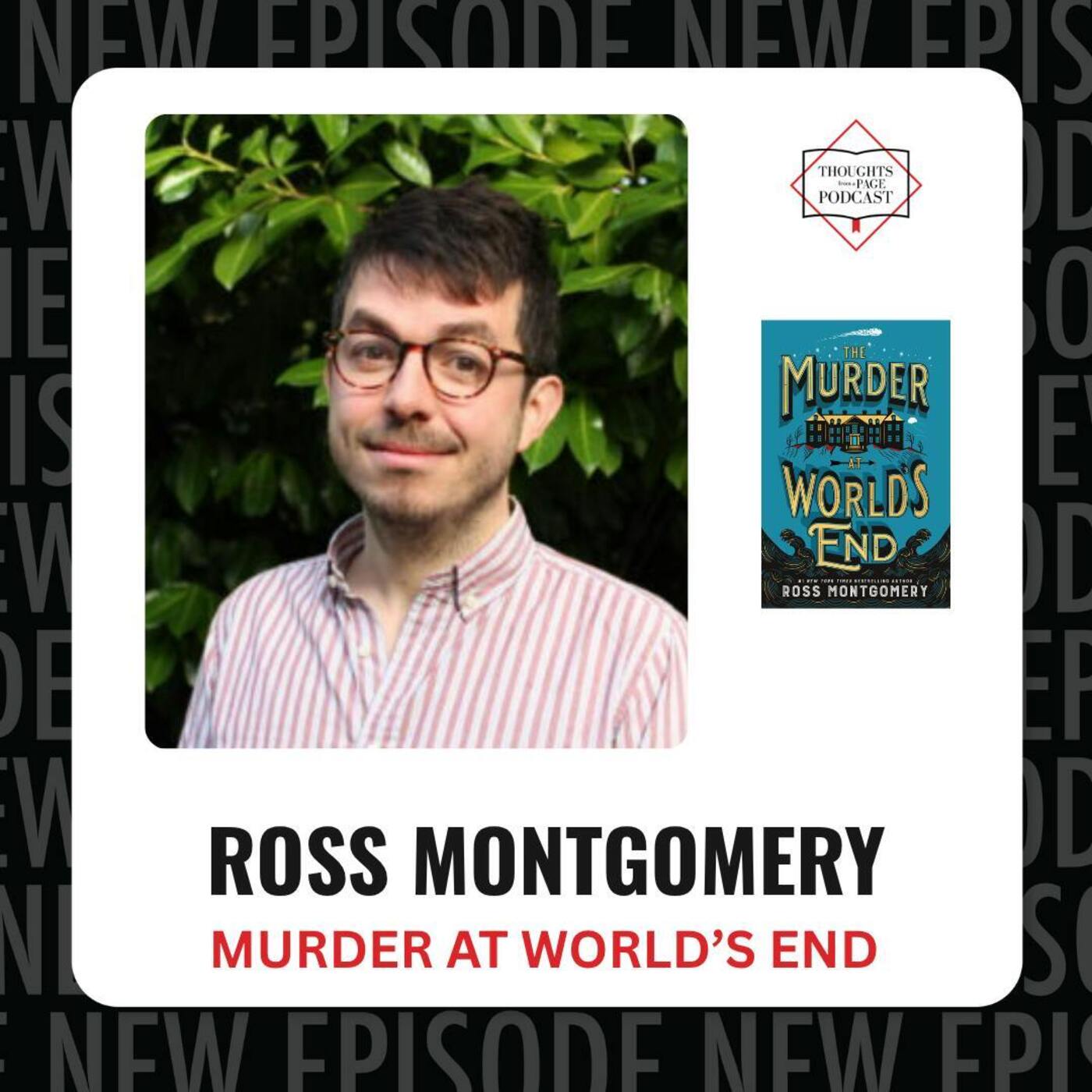 Ross Montgomery - MURDER AT WORLD'S END