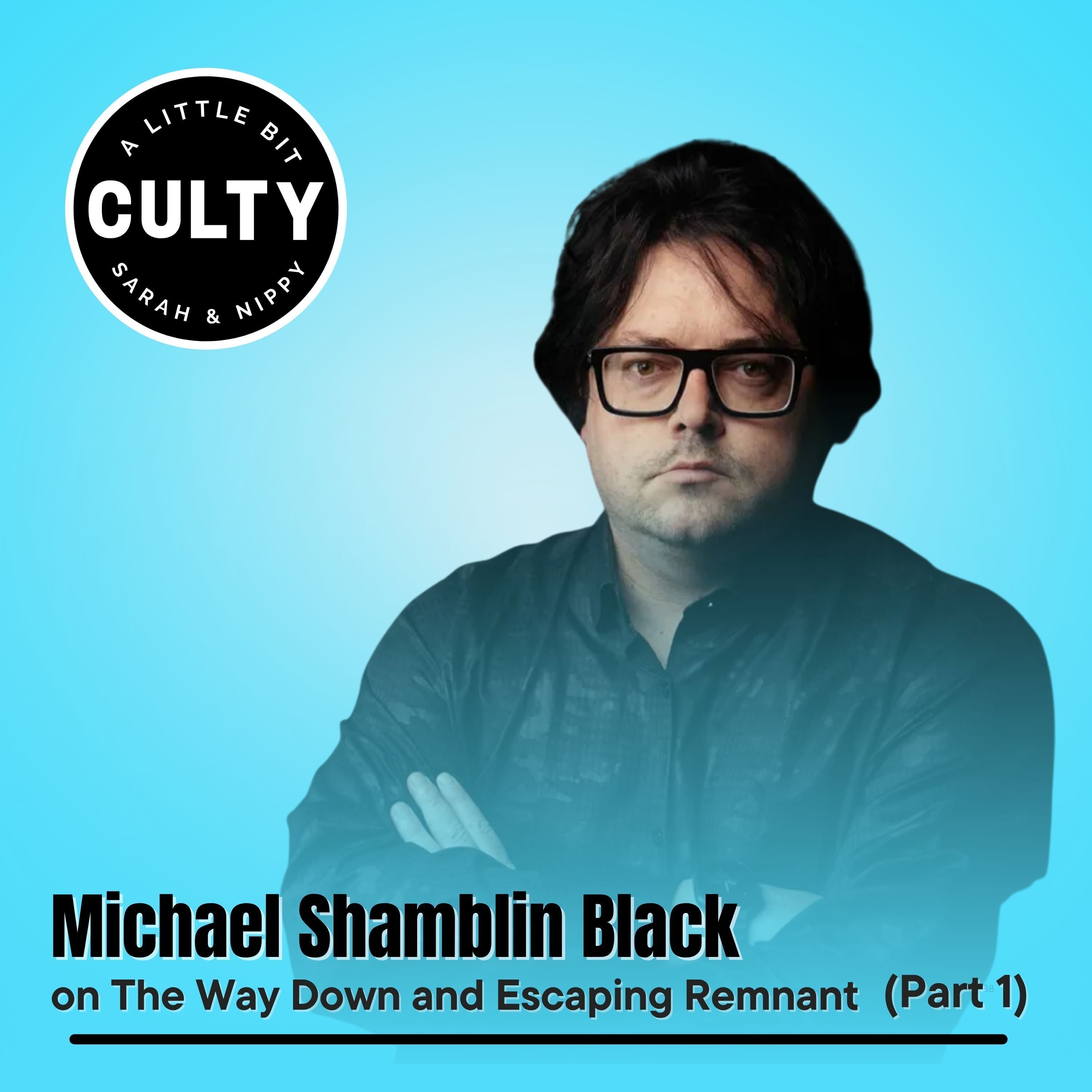 Michael Shamblin Black on The Way Down and Escaping Remnant (Part 1) episode artwork