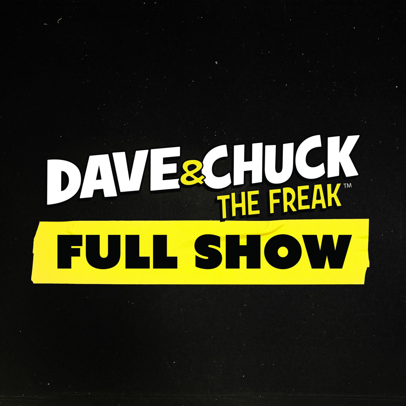 Friday, September 12th 2025 Dave & Chuck the Freak Full Show