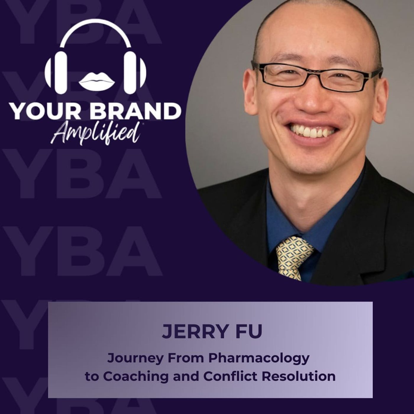 S E291: Jerry Fu's Journey From Pharmacology to Coaching and Conflict Resolution episode artwork