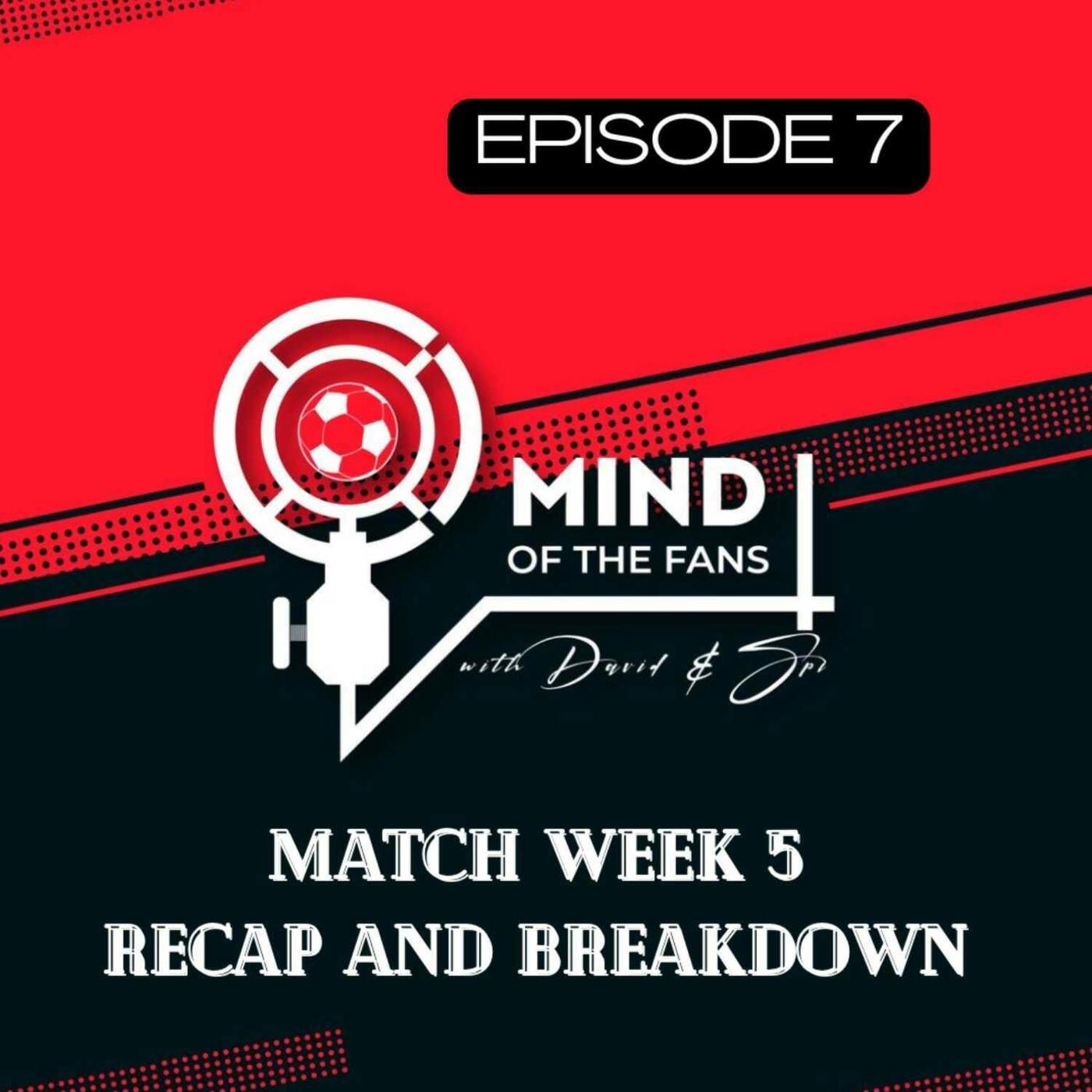 Match Week 5 Recap and Breakdown: Brighton's Shocking Upset, Chelsea's Stalemate, City's Dominance, Liverpool's Triumph, Arsenal's Grit, and Spurs' Late Show episode artwork