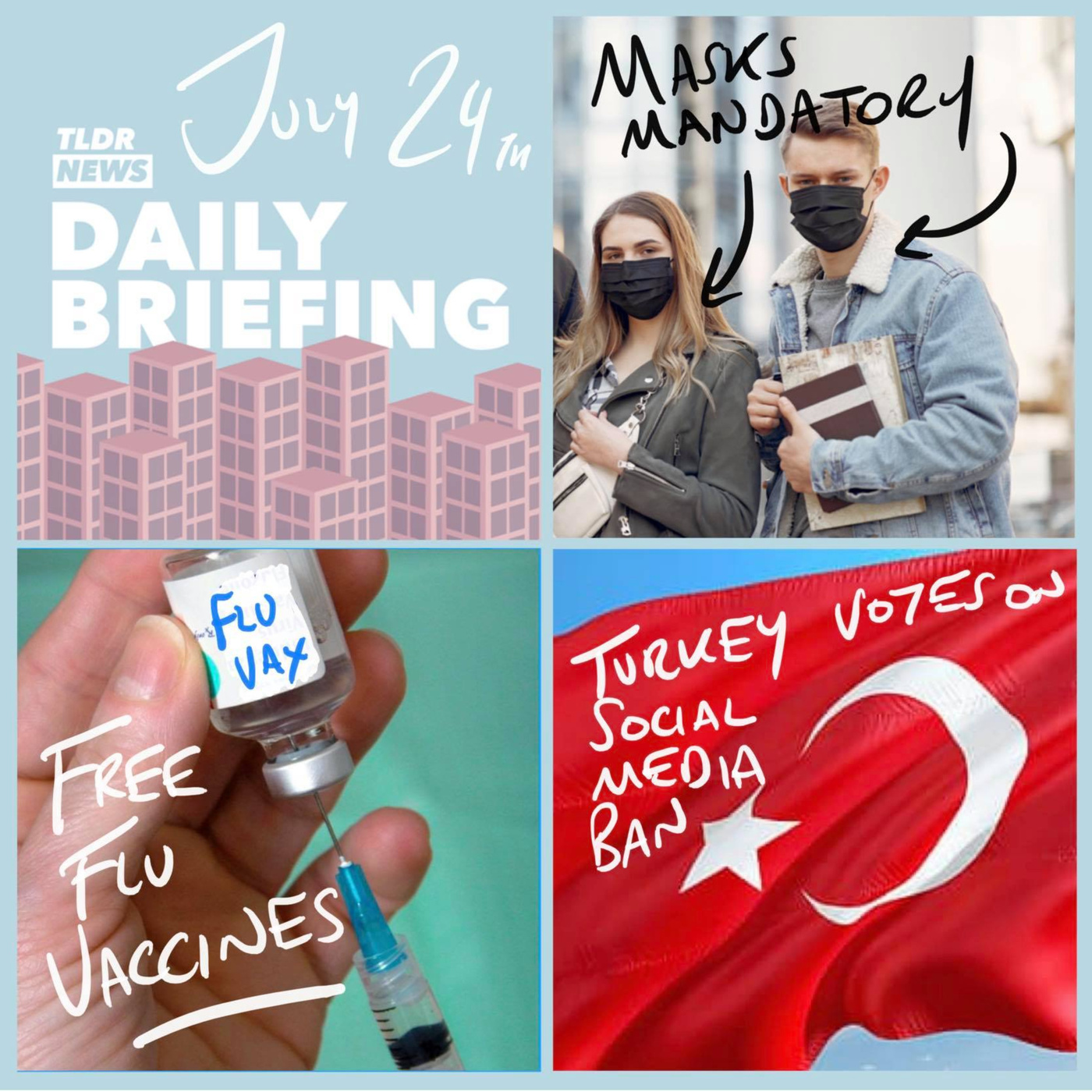 cover of episode July 24: Masks Become Mandatory, Free Flu Vaccines and Turkey's Social Media Ban