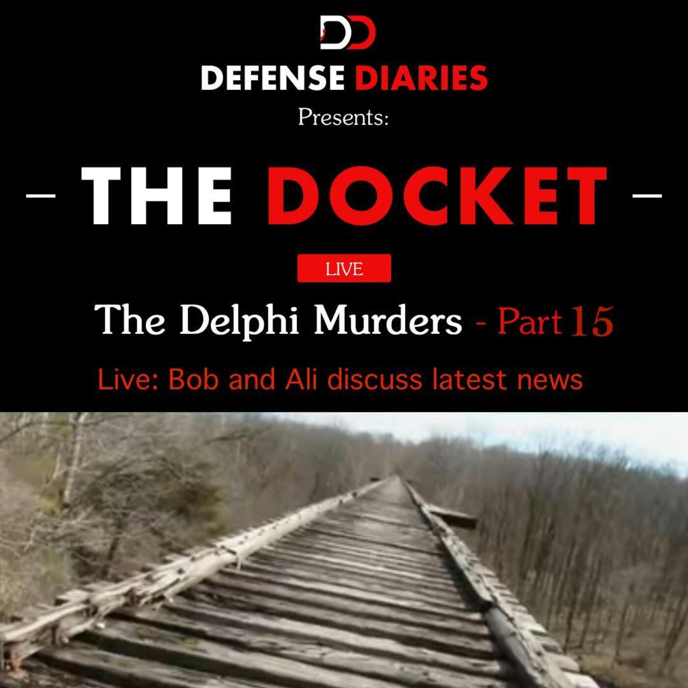 The Docket Ep. 615: The Delphi Murders pt.15 episode artwork