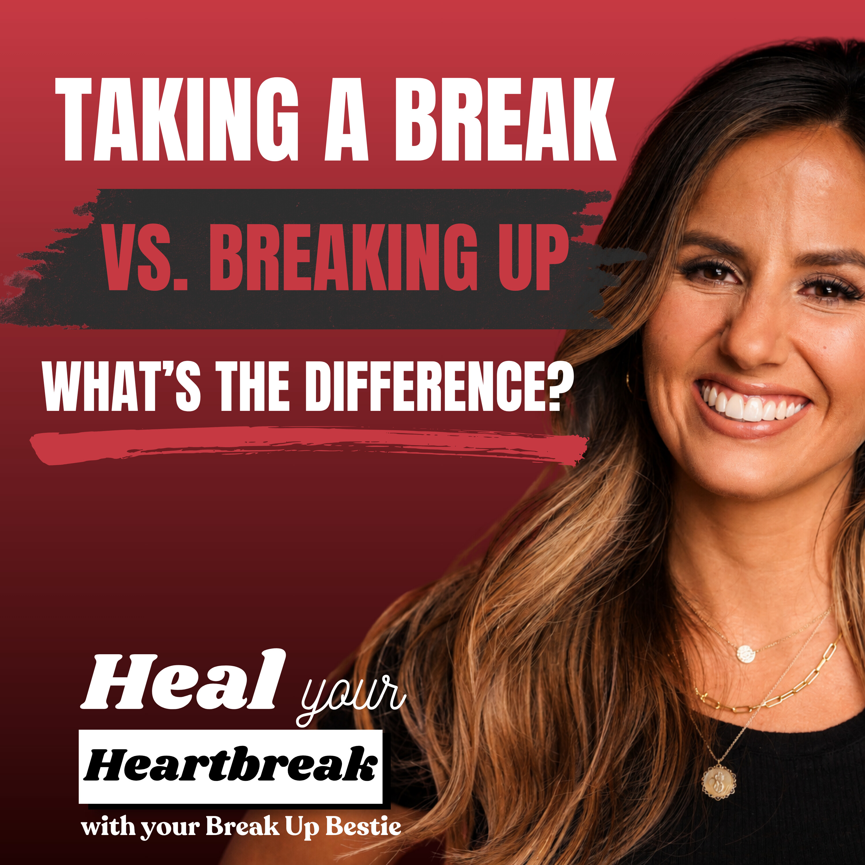 #77 Taking a Break vs. Breaking Up: What’s the Difference? episode artwork
