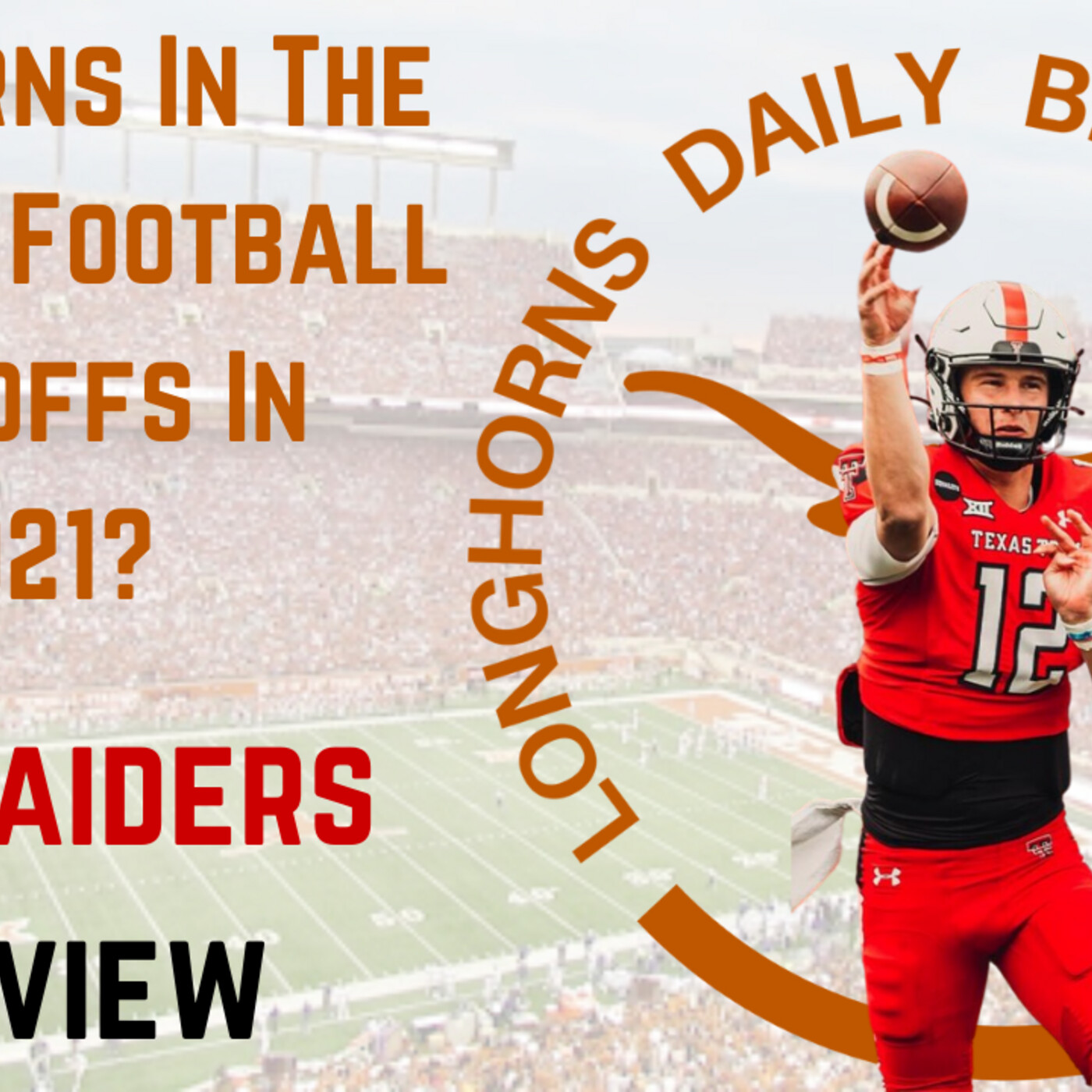 The Longhorns Daily Blitz - 9/23/21 - Is It Too Early To Talk Longhorns Playoffs? | Red Raiders Preview episode artwork