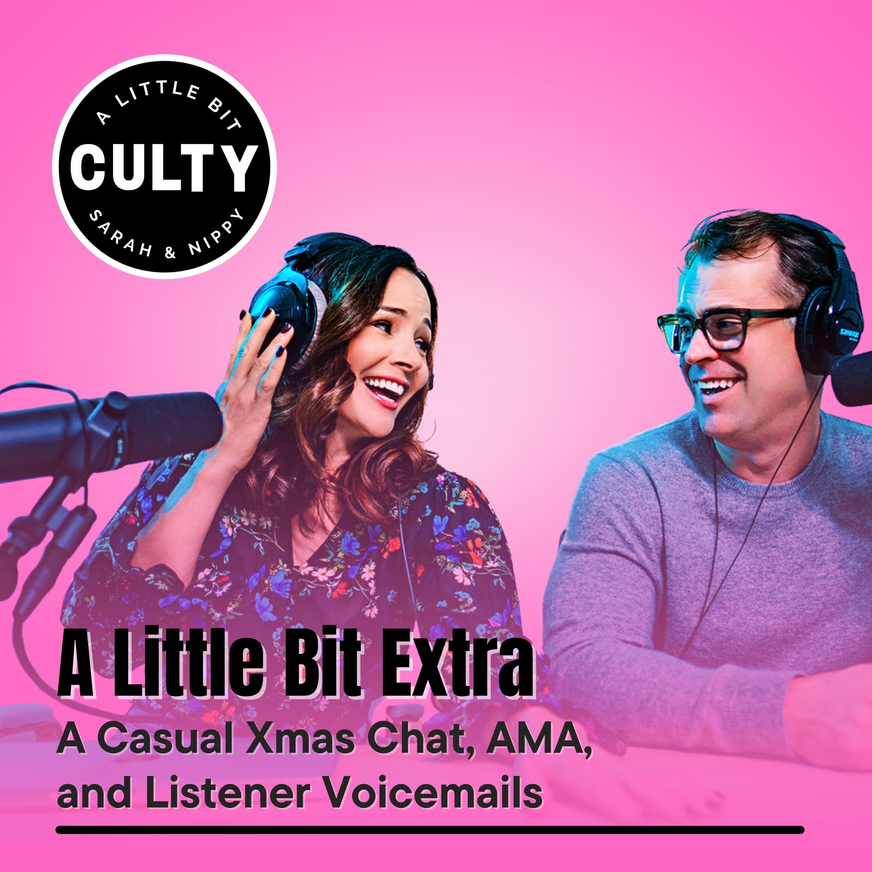A Little Bit Extra: A Casual Xmas Chat, AMA, and Listener Voicemails podcast