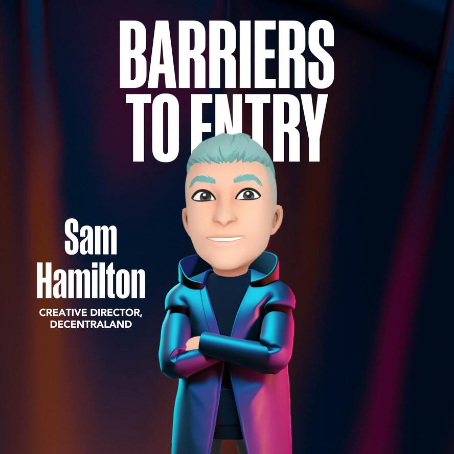 Sam Hamilton, Creative Director, Decentraland - Barriers to Entry - SURROUND