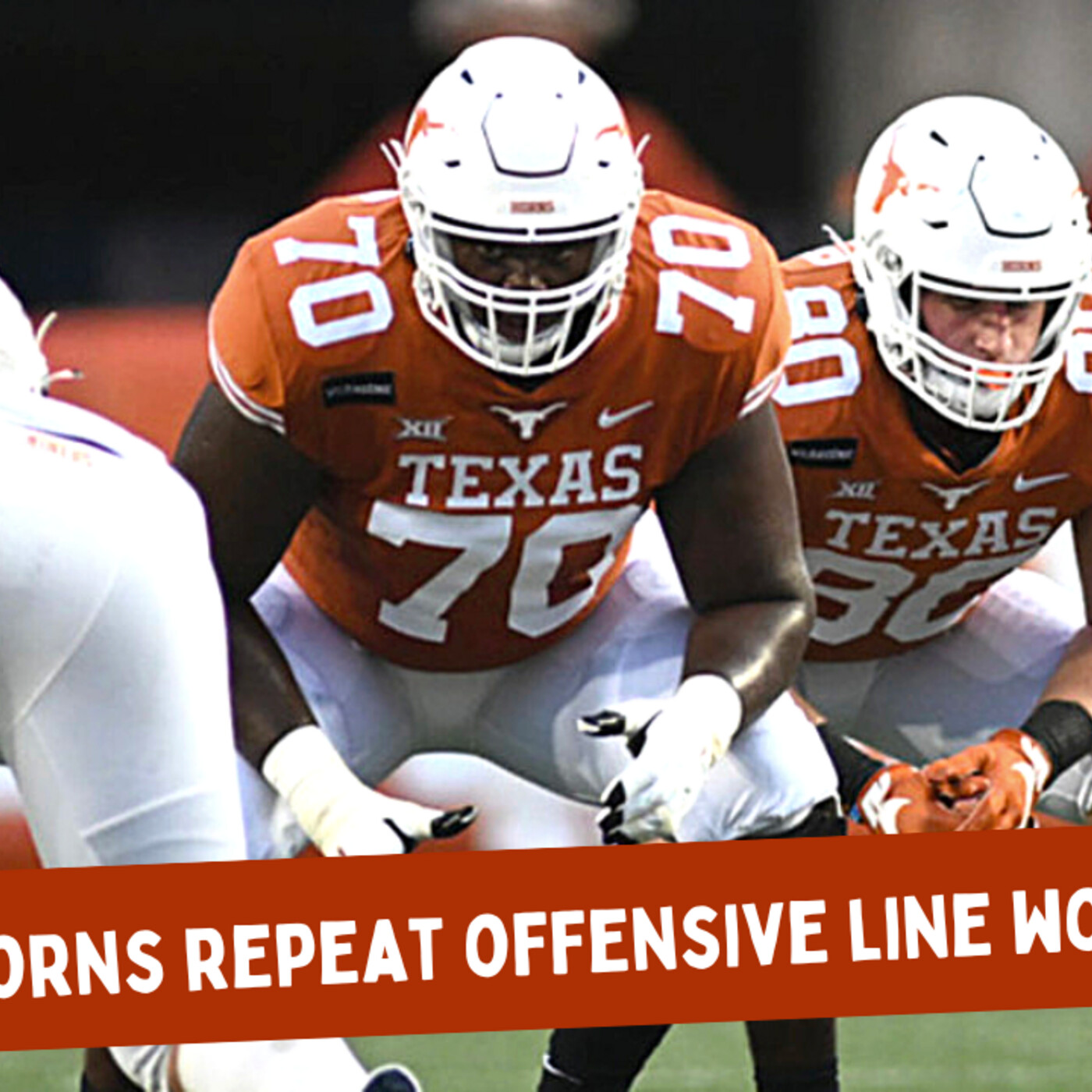 Will the Texas Longhorns Repeat Their Offensive Line Woes from 2021? episode artwork