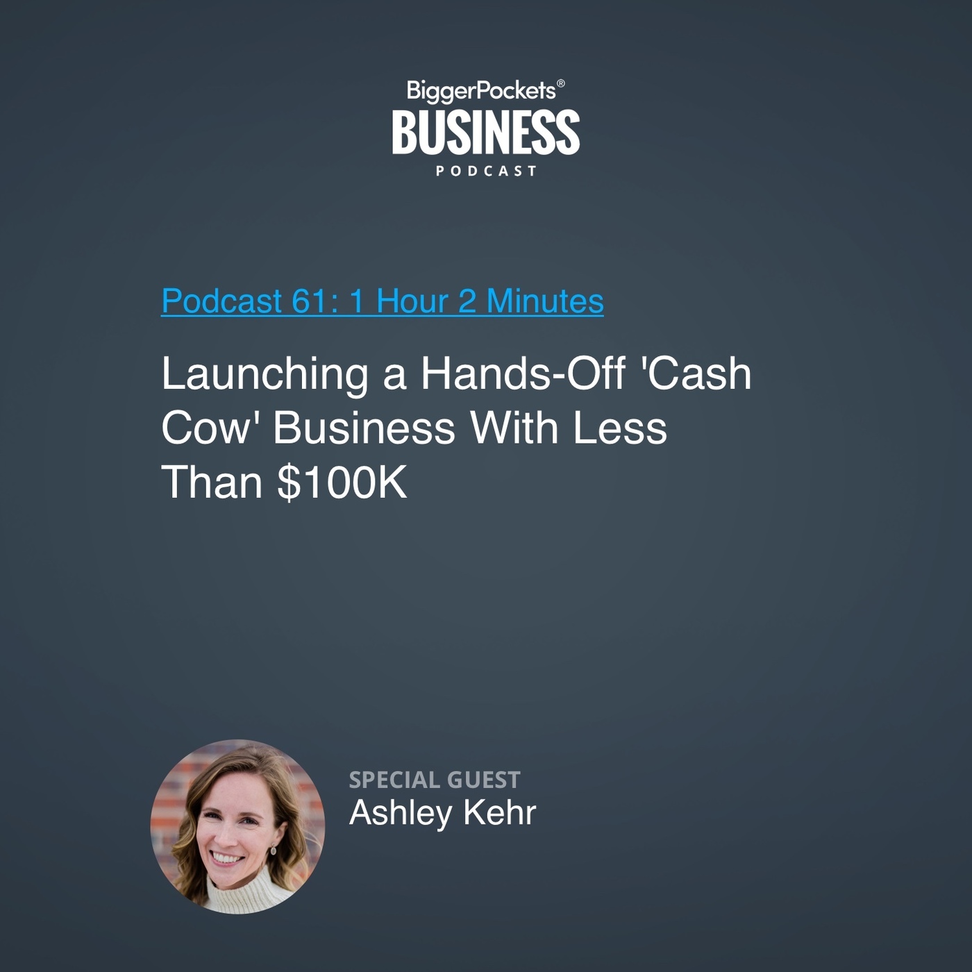 Launching a Hands-Off 'Cash Cow' Business With Less Than $100K, Step by Step With Ashley Kehr