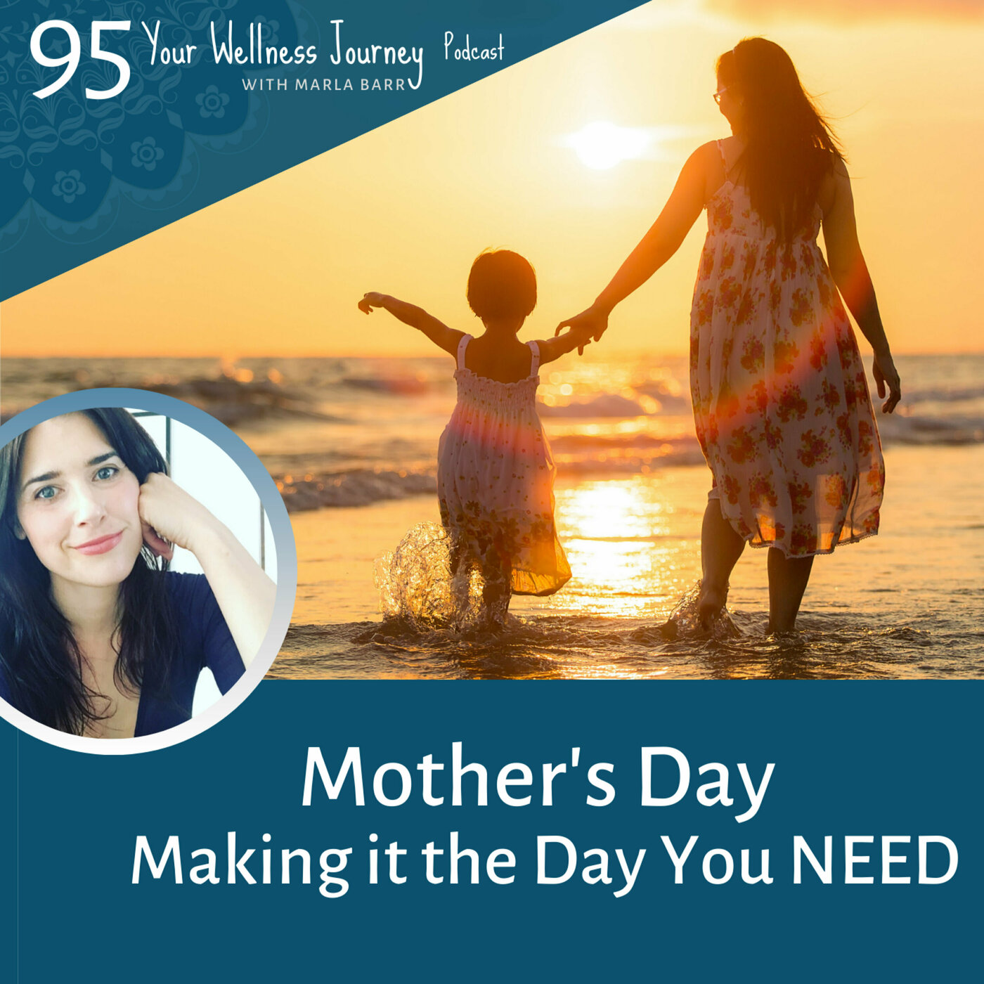 Mother's Day: Make It the Day You Need