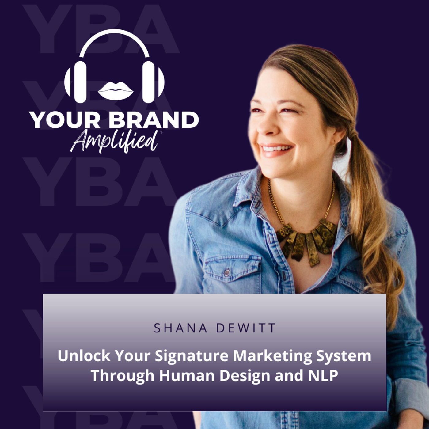 S E132: The Magnetic Shana DeWitt: Unlock Your Signature Marketing System Through Human Design and NLP episode artwork