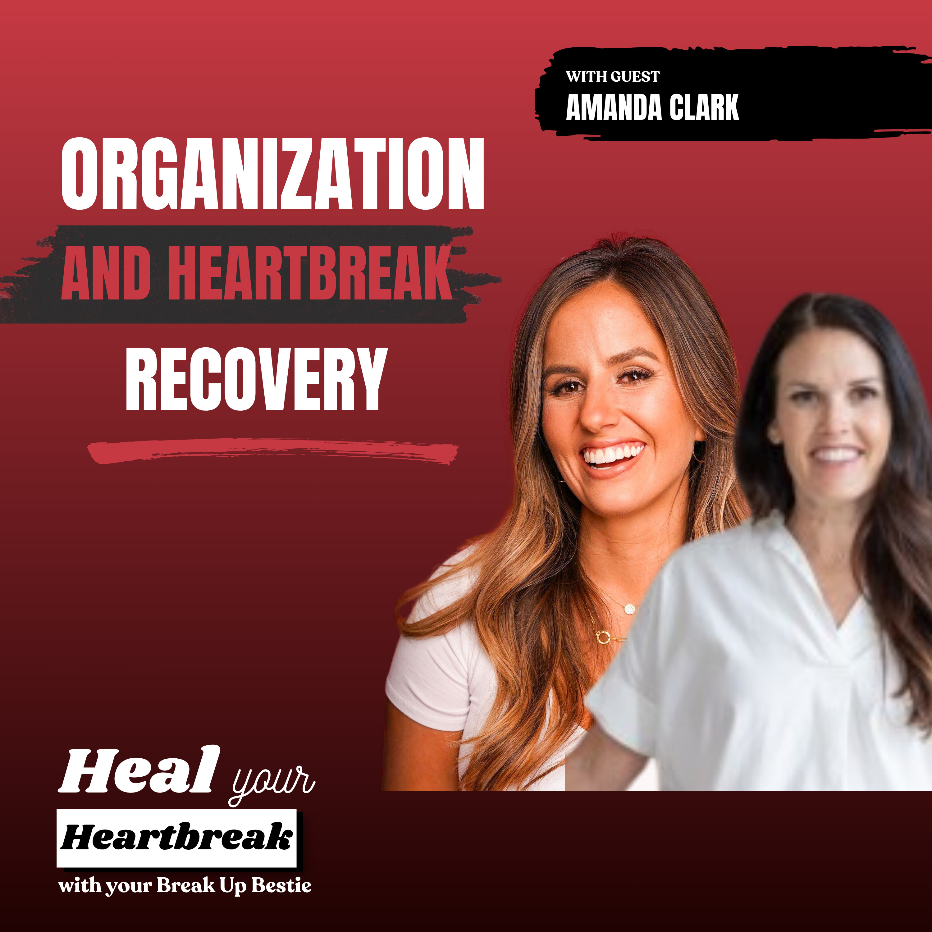 #60 How Getting Organized Can Help Heartbreak Recovery with Amanda Clark episode artwork