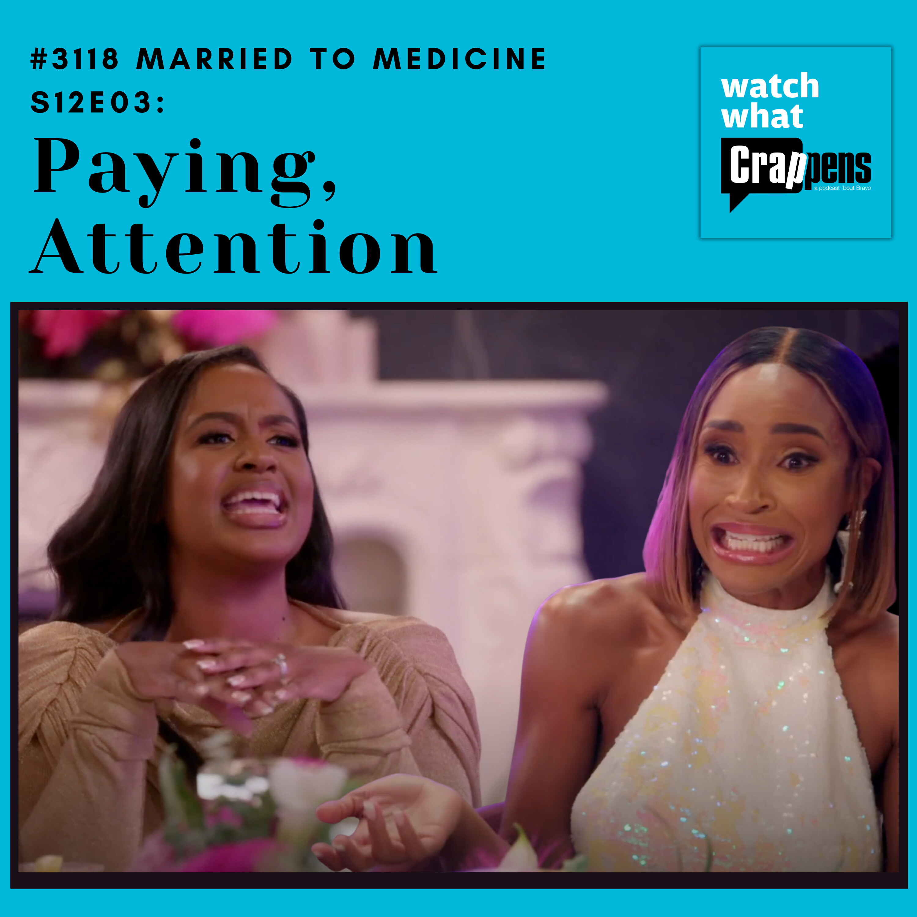 #3118 Married To Medicine S12E03: Paying, Attention #3118 Married To Medicine S12E03: Paying, Attention