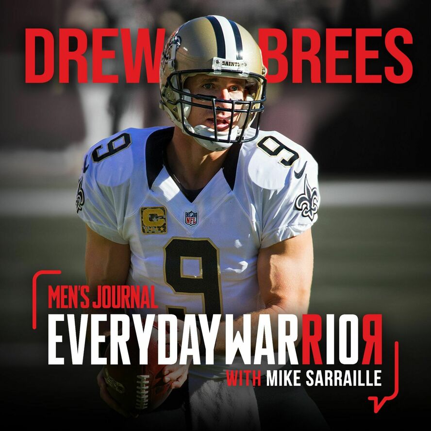 Men's Journal Everyday Warrior Podcast Episode 23: Drew Brees