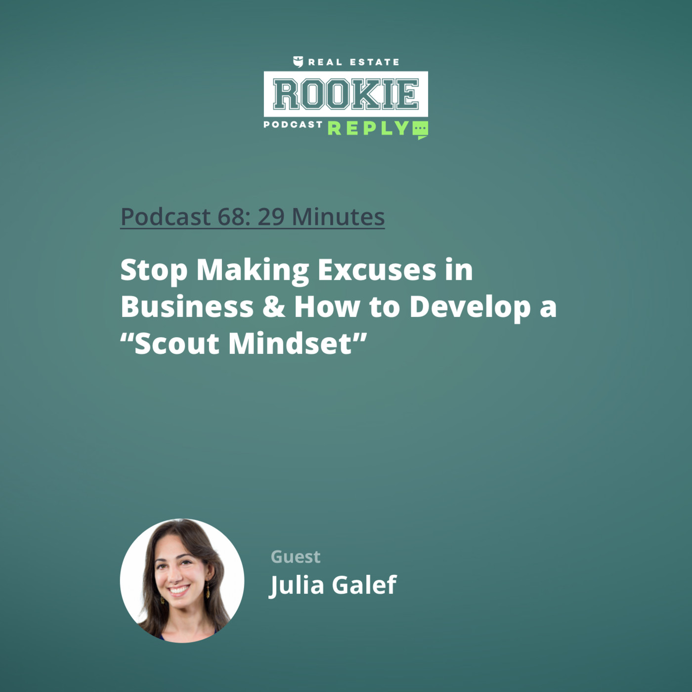 Rookie Reply: Stop Making Excuses in Business & How to Develop a “Scout Mindset”