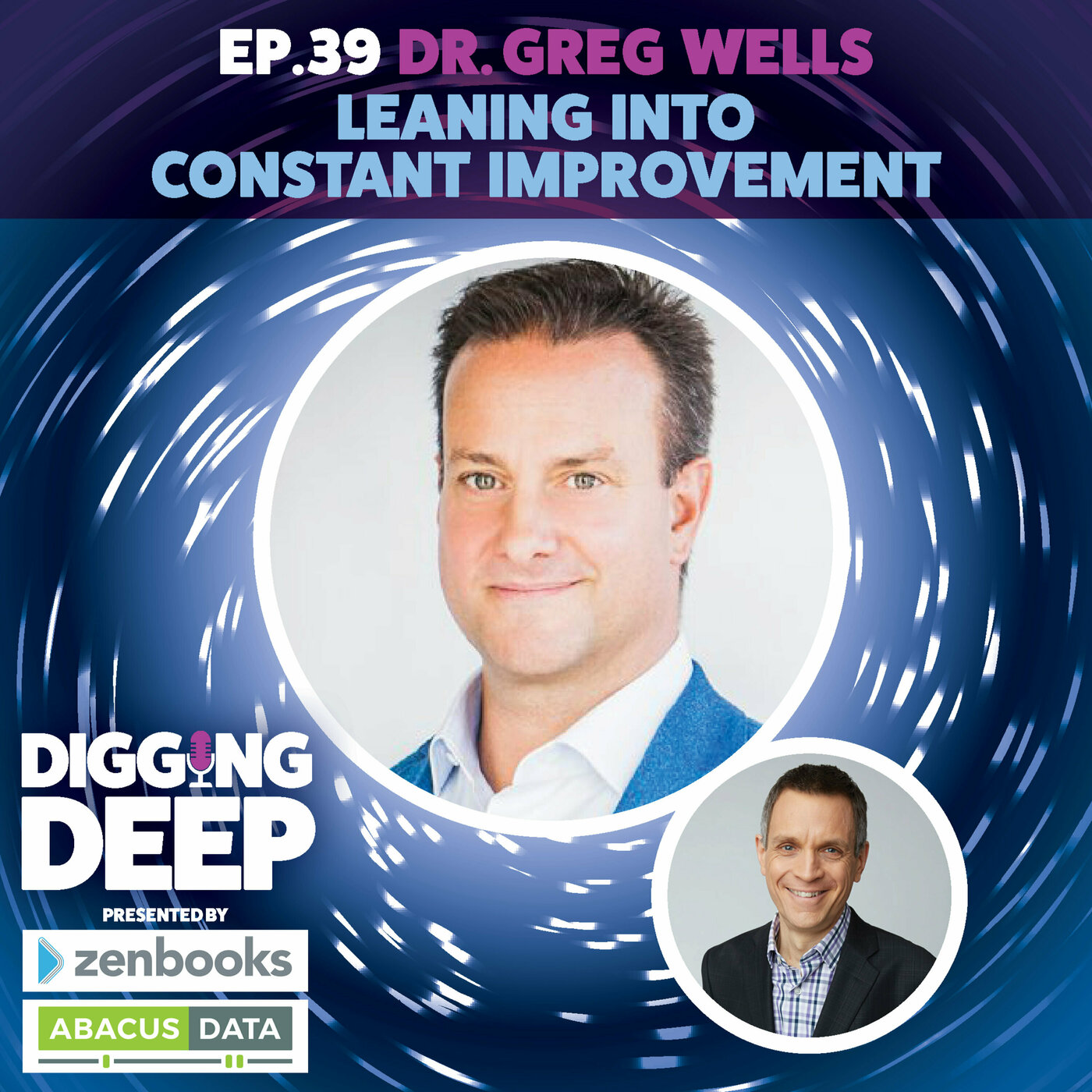 Dr. Greg Wells: Leaning Into Constant Improvement