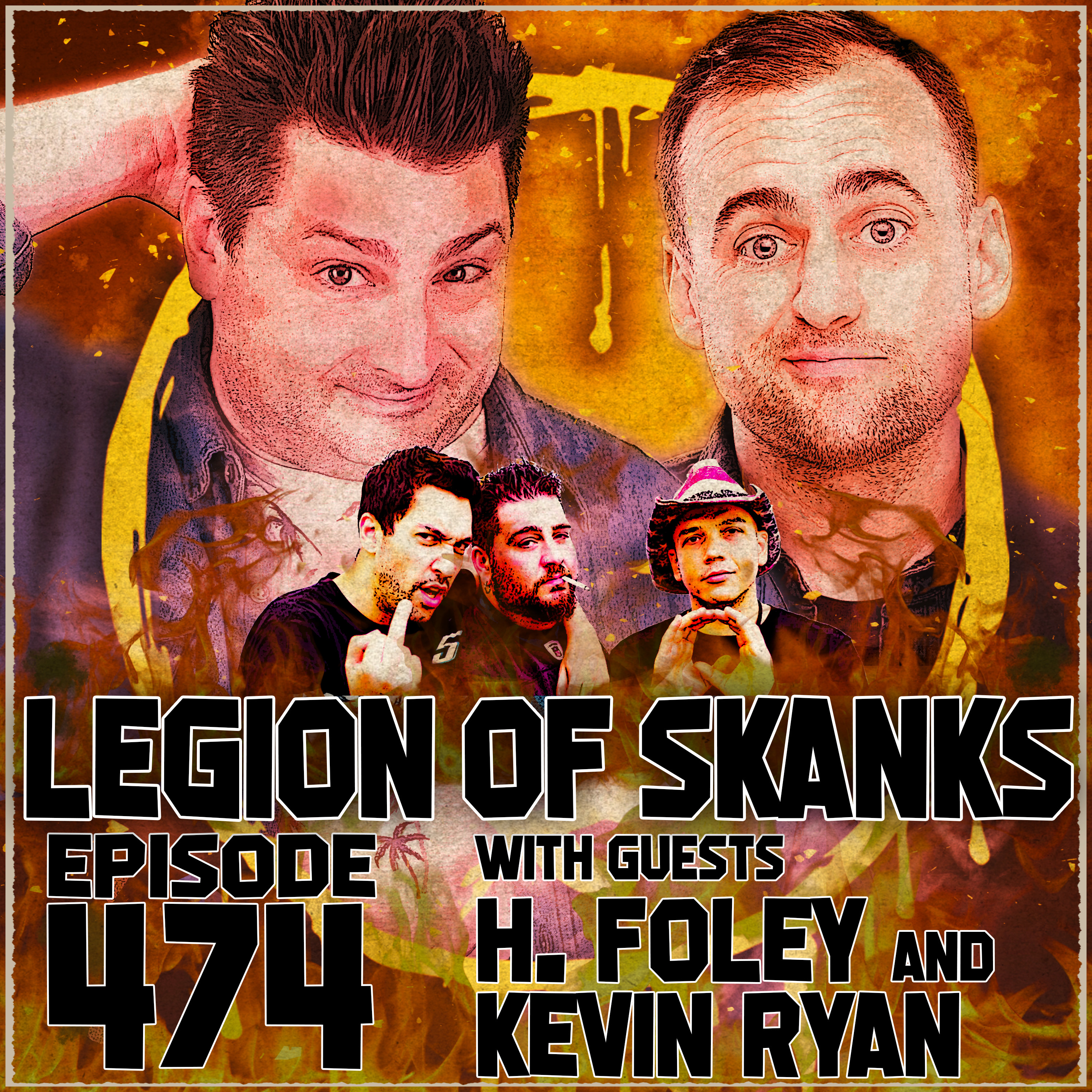 Episode 474 - Certainly Not My A**hole - H. Foley & Kevin Ryan