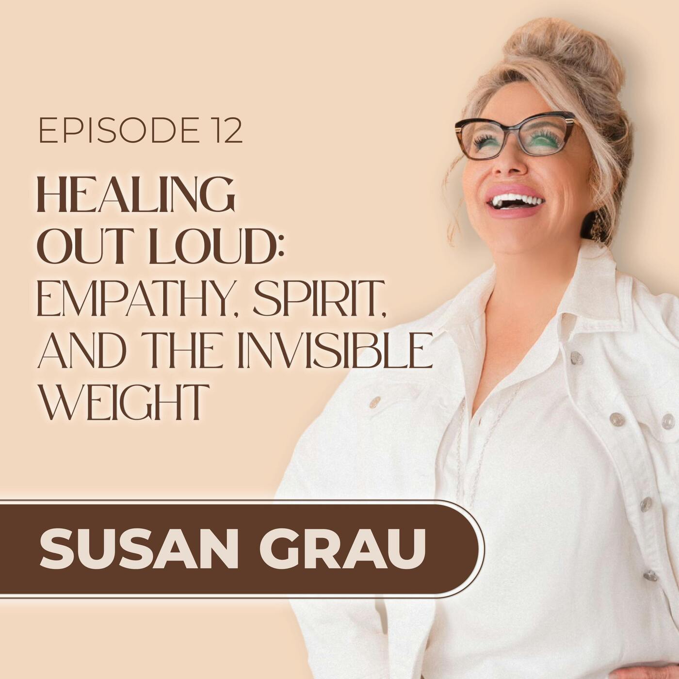 Healing Out Loud: Empathy, Spirit, and the Invisible Weight