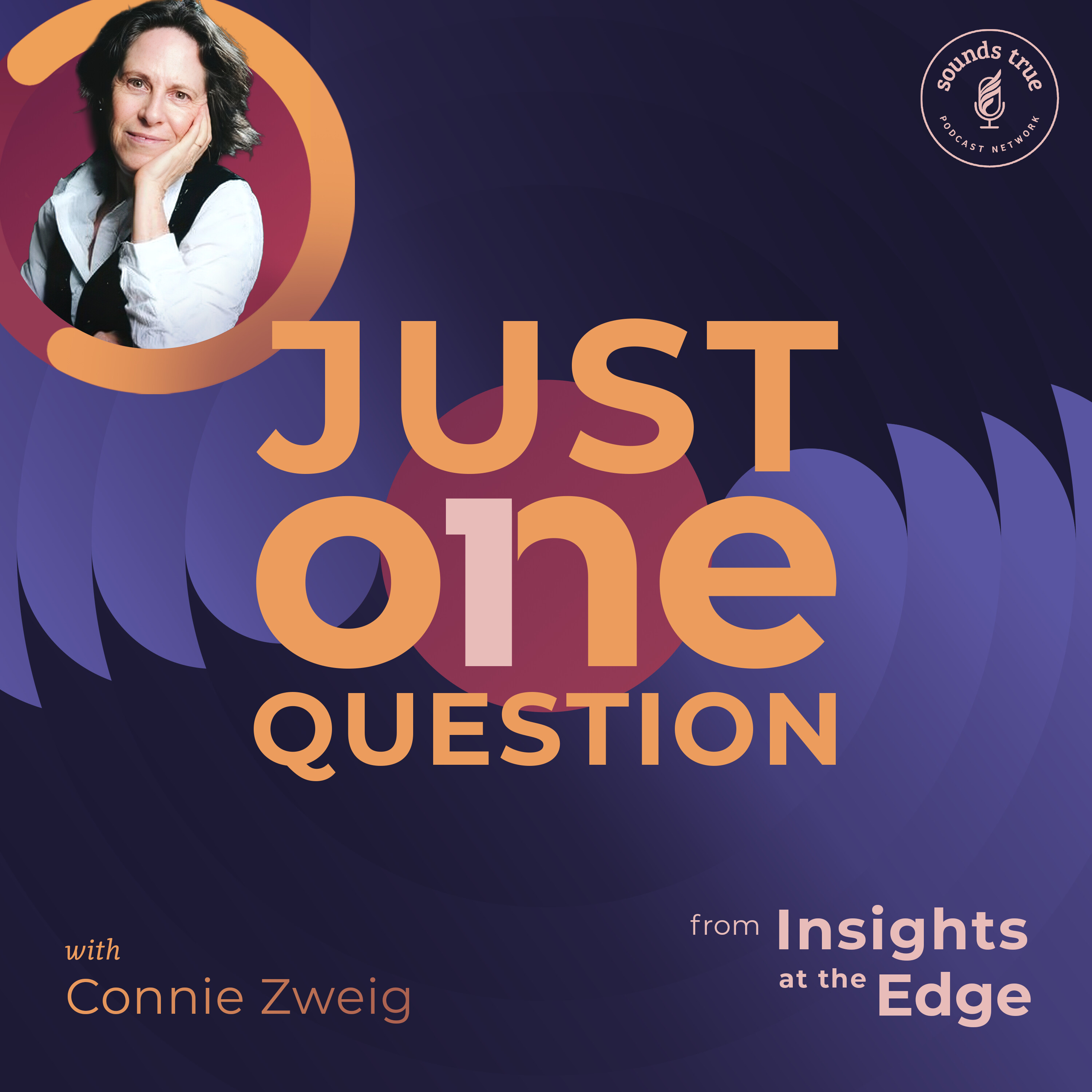 Just One Question | Connie Zweig: What Does It Mean to Romance the Shadow?