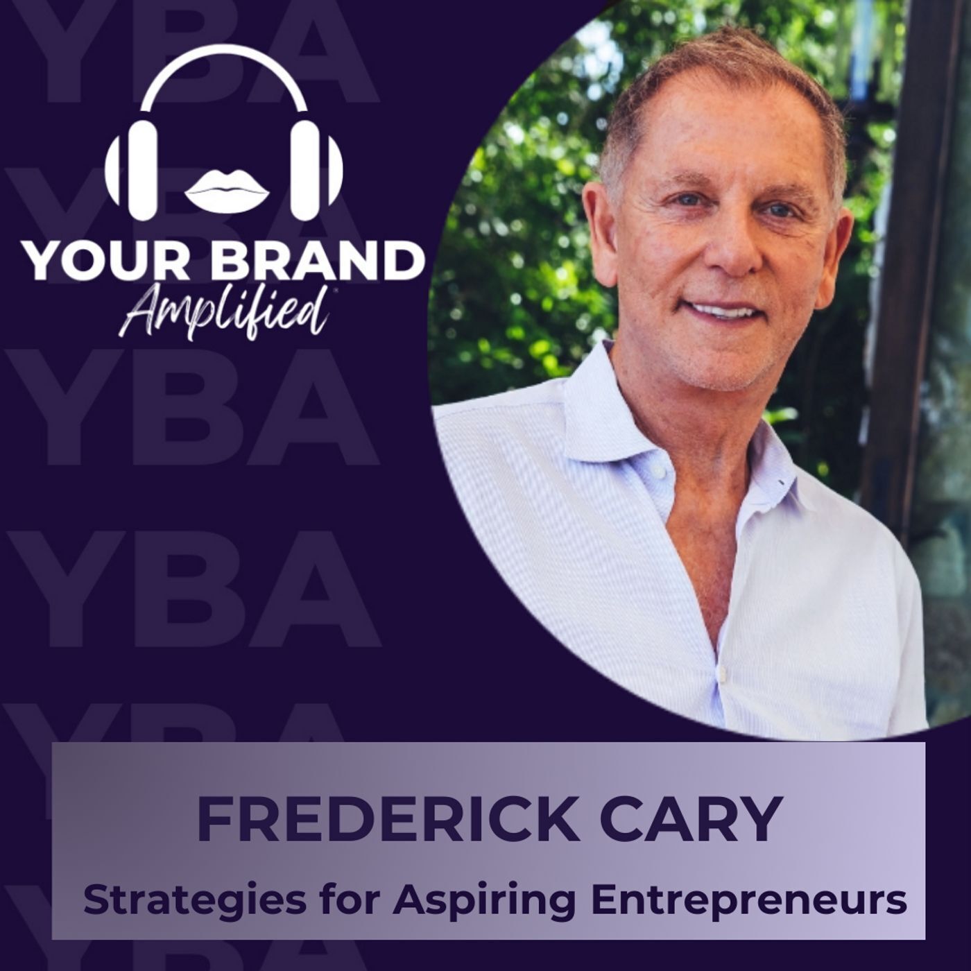 S E322: Frederick Cary's Strategies for Aspiring Entrepreneurs episode artwork